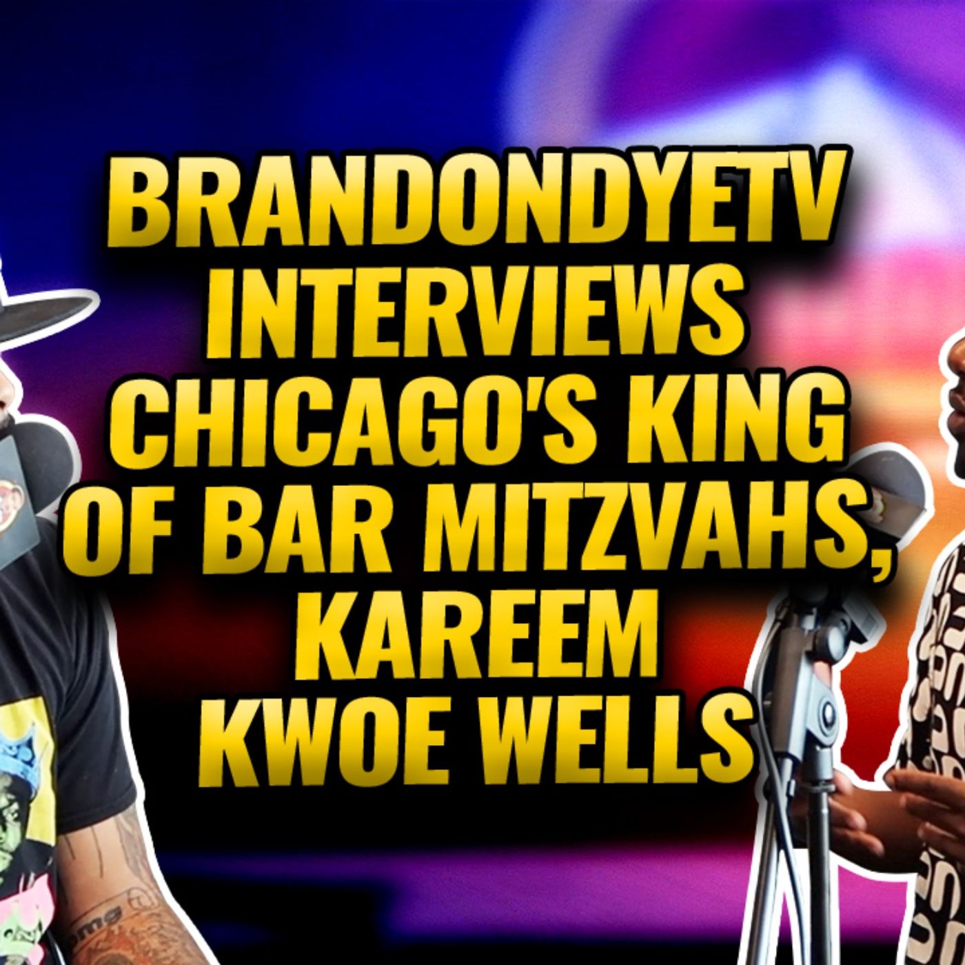 BrandonDyeTV Interviews Chicago's King of Bar Mitzvahs, Kareem KWOE Wells