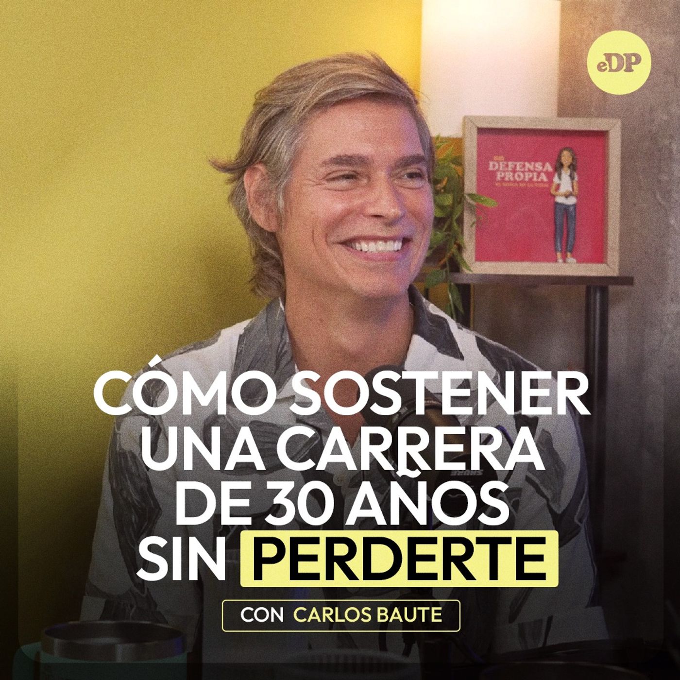 Carlos Baute: ¿Cómo sostener una CARRERA de 30 AÑOS SIN PERDERTE? | En Defensa Propia