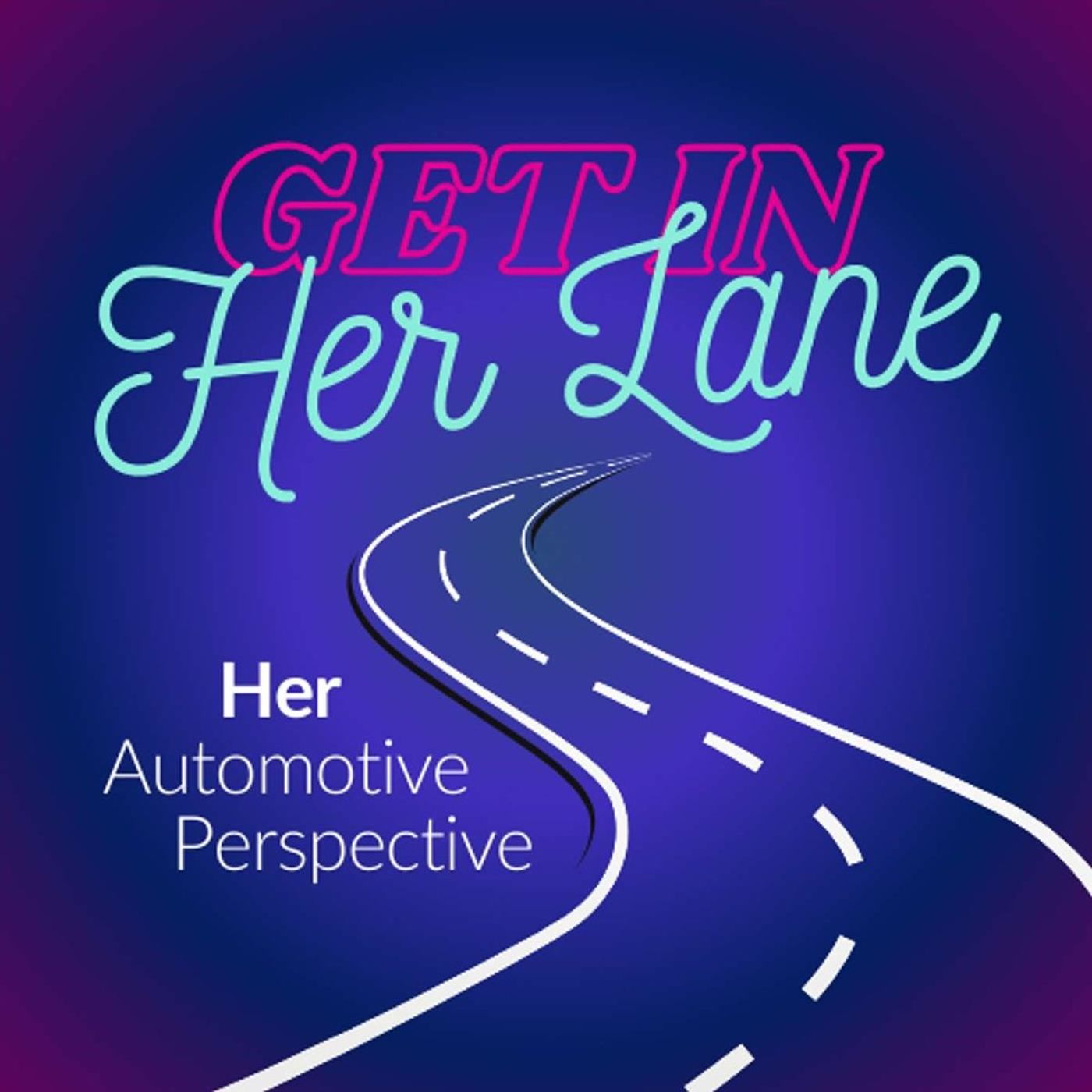 Get In Her Lane: Her Automotive Perspective