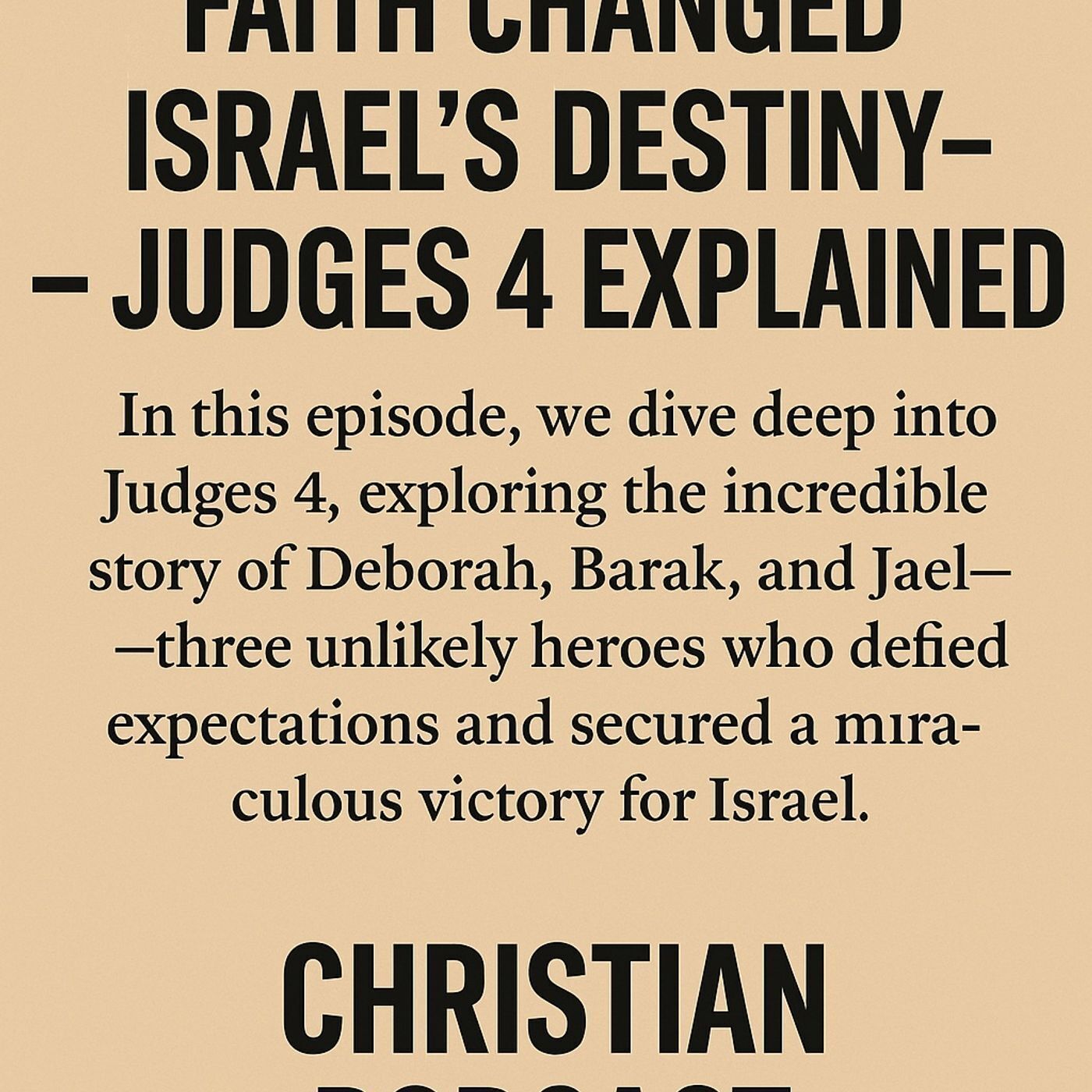 Deborah, Barak, and Jael: The Unexpected Heroes of Judges 4