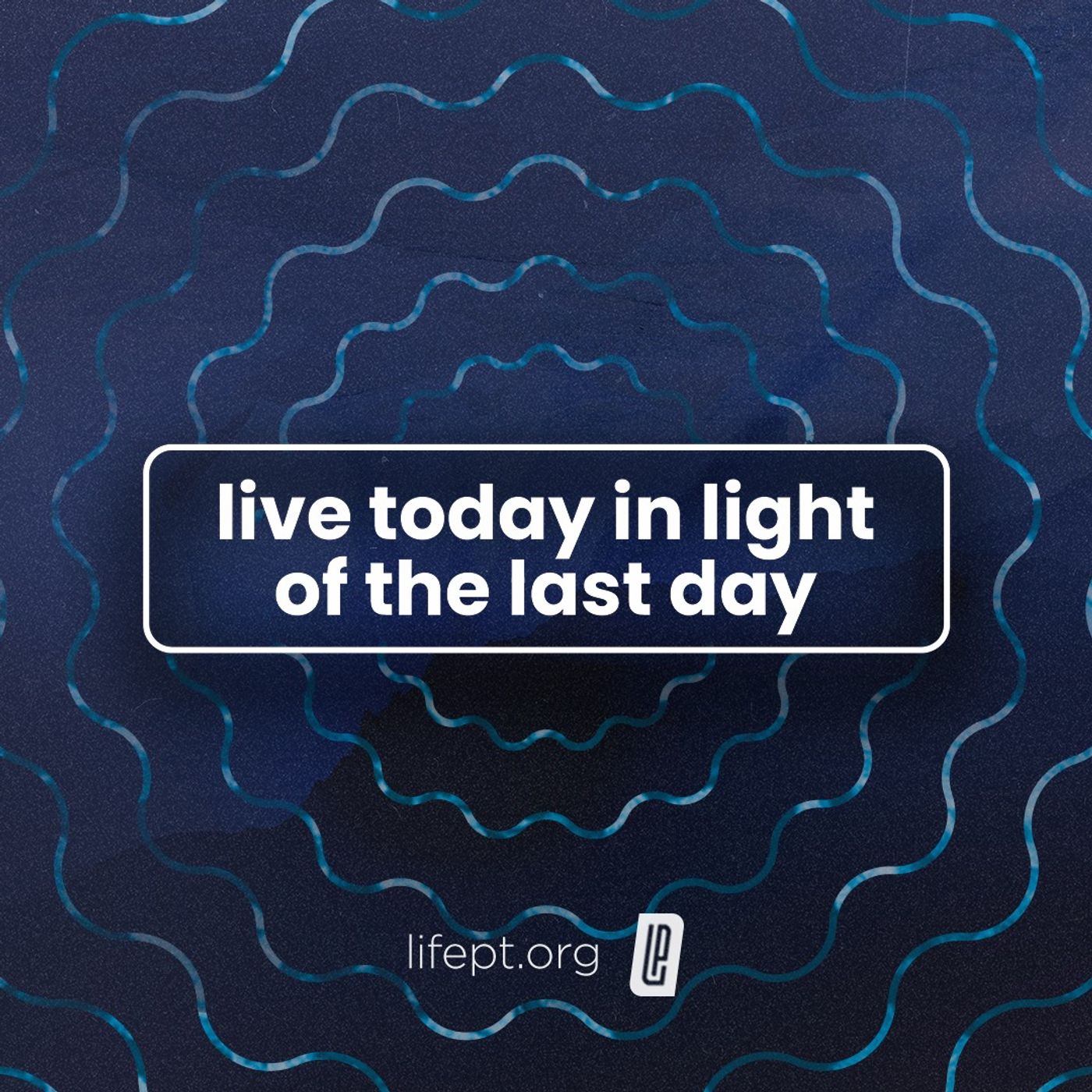 Live Today In Light Of The Last Day. - Verified - Week 7