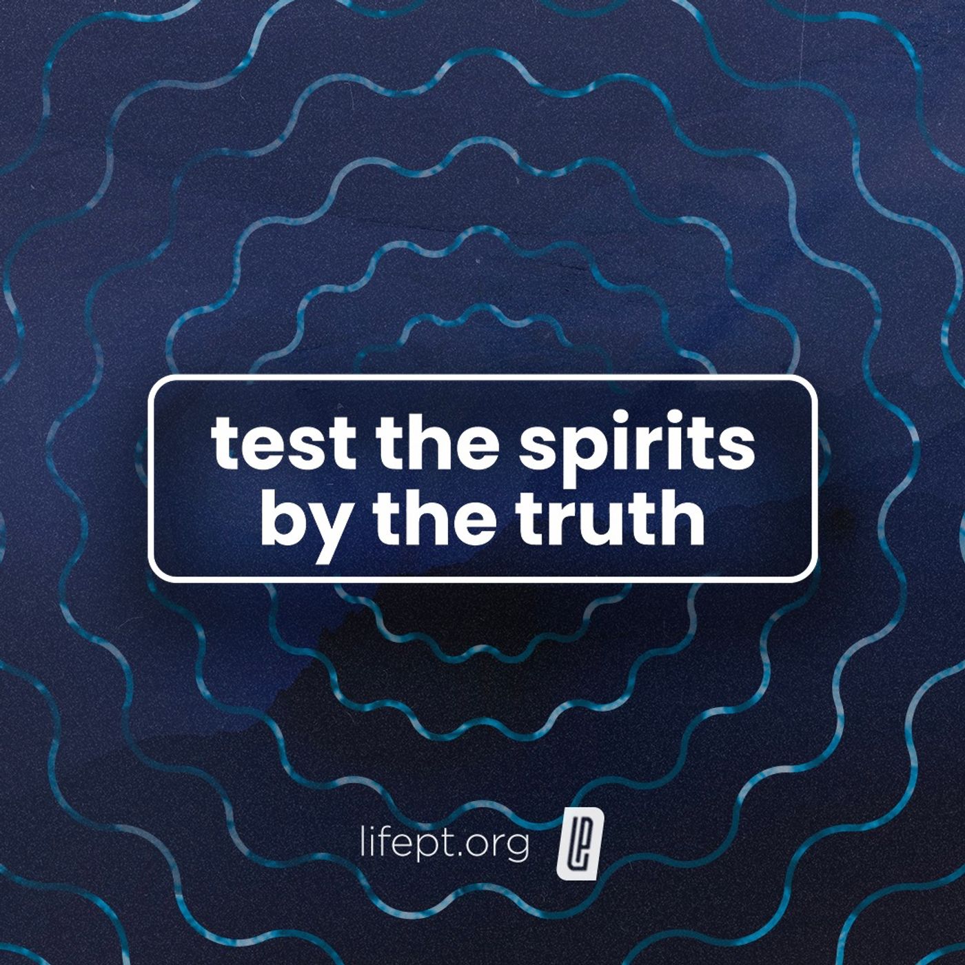 Test The Spirits By The Truth - Verified - Week 9