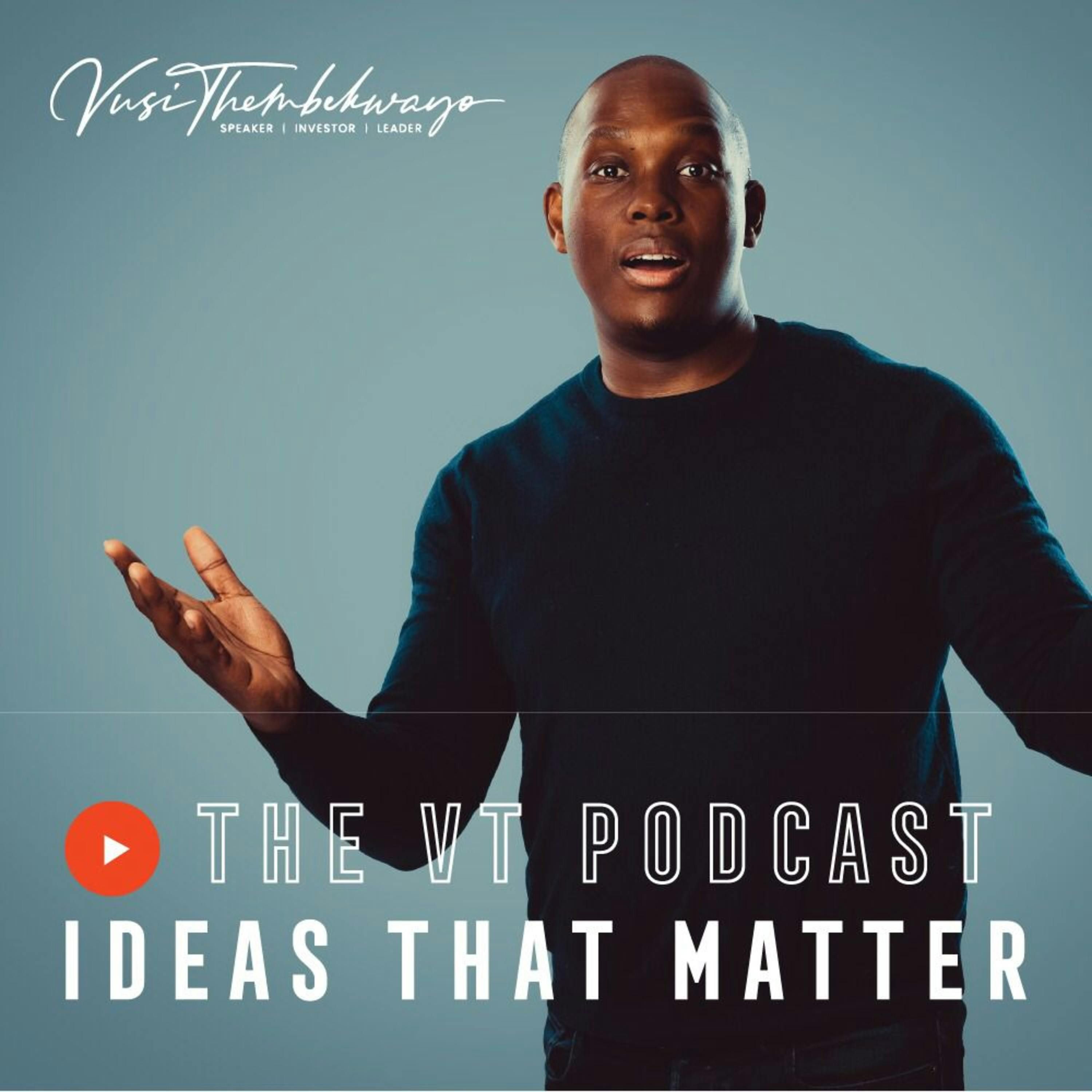 Ideas That Matter Podcast by Vusi Thembekwayo