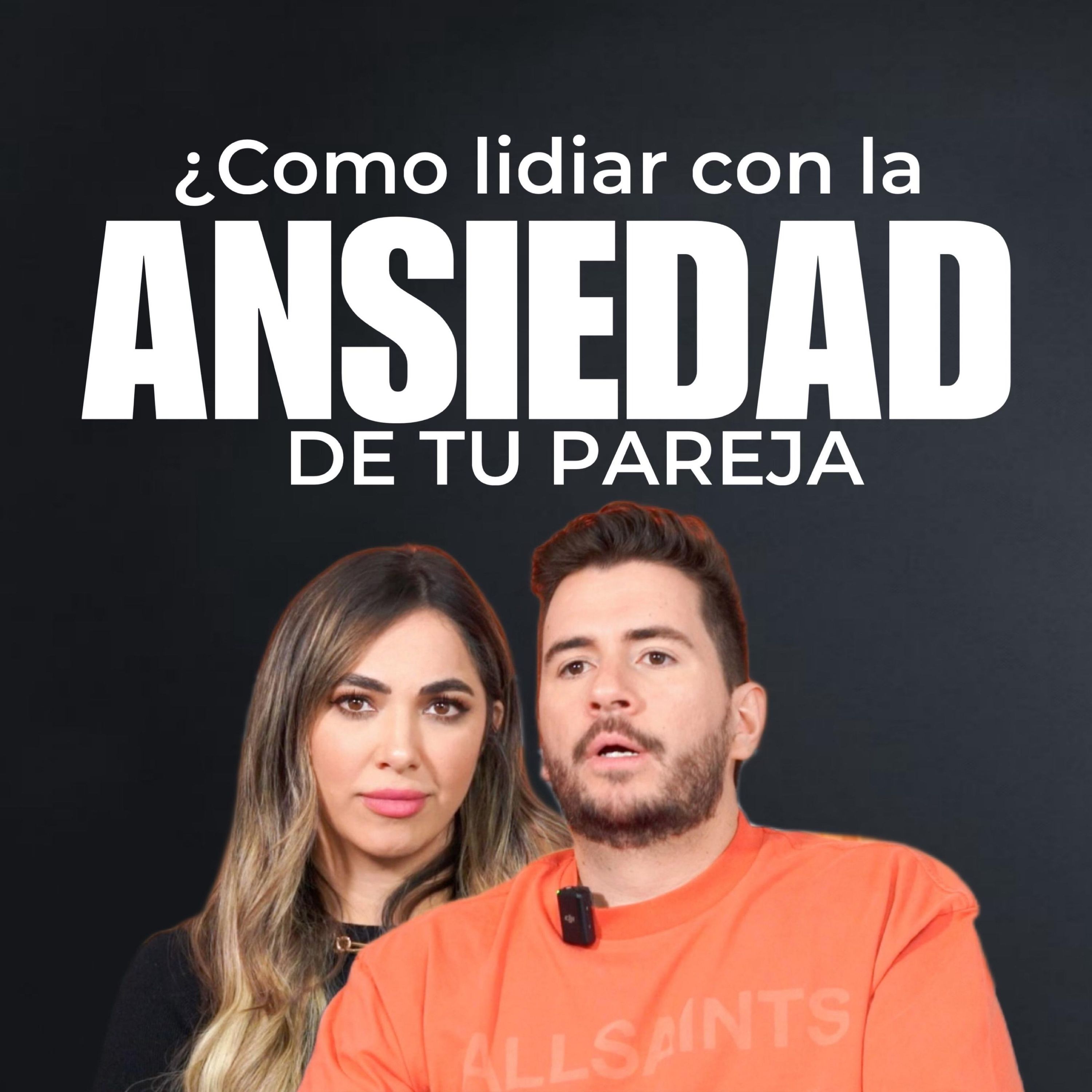 Cómo lidiar con la ansiedad de tu pareja