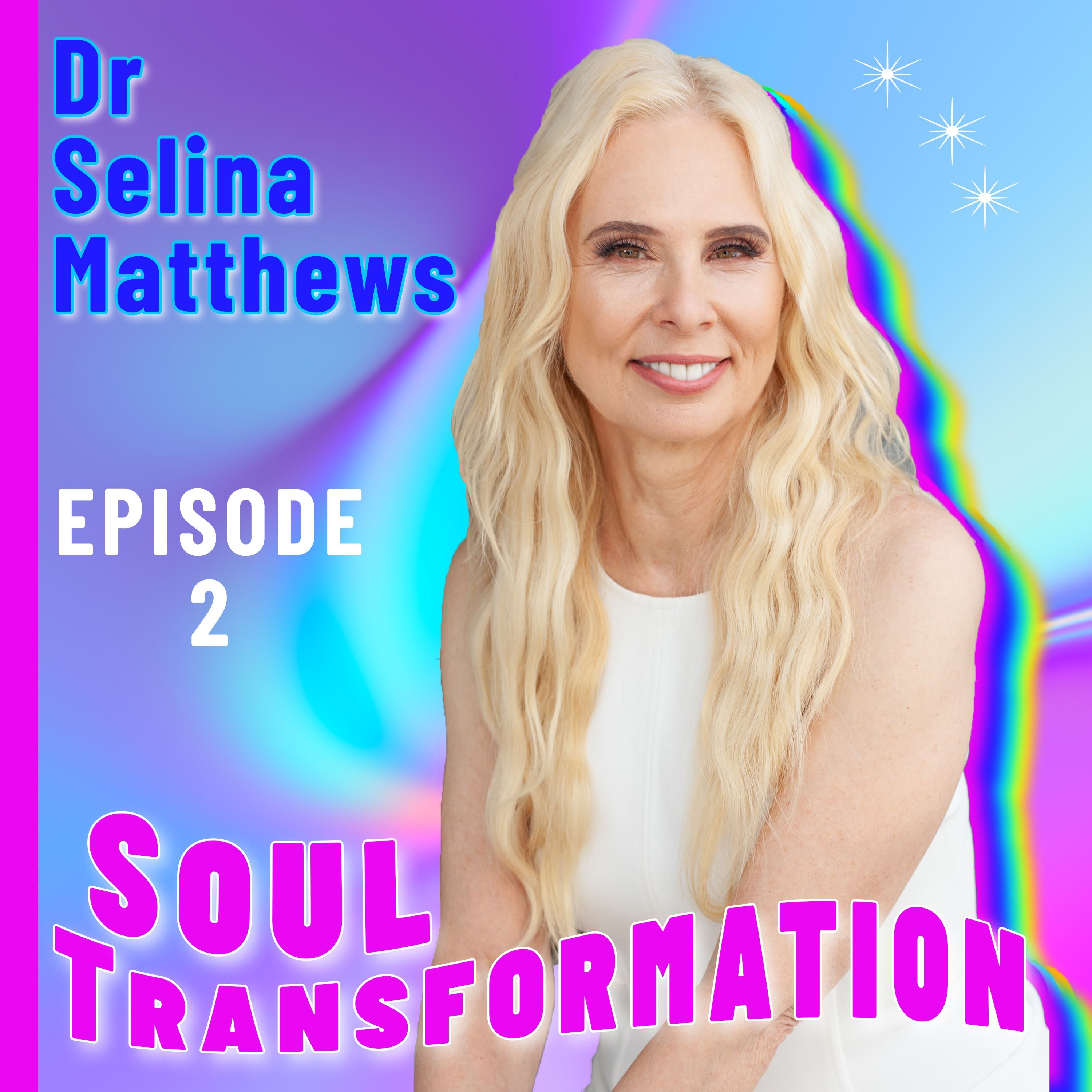 Soul Transformation With Dr. Selina Matthews PhD. -  Episode 2 - Guest Dr. Cindy Lindsay