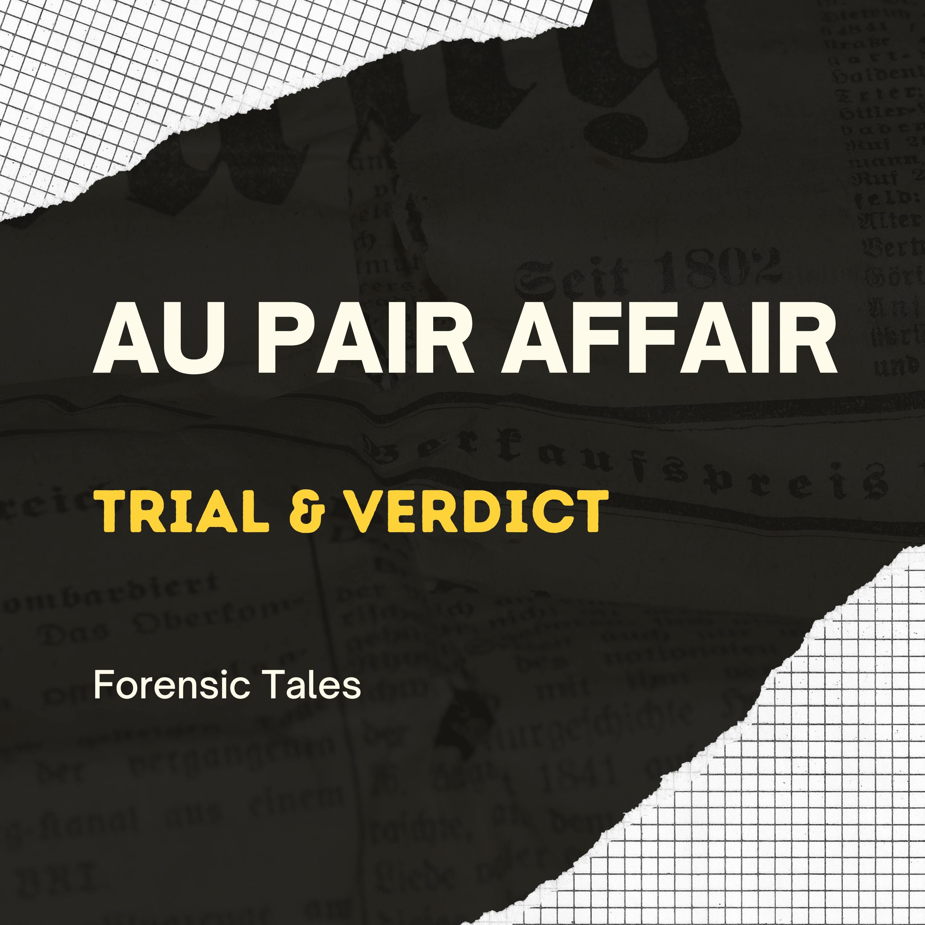 SPECIAL EPISODE: The Au Pair Affair - Trial & Verdict