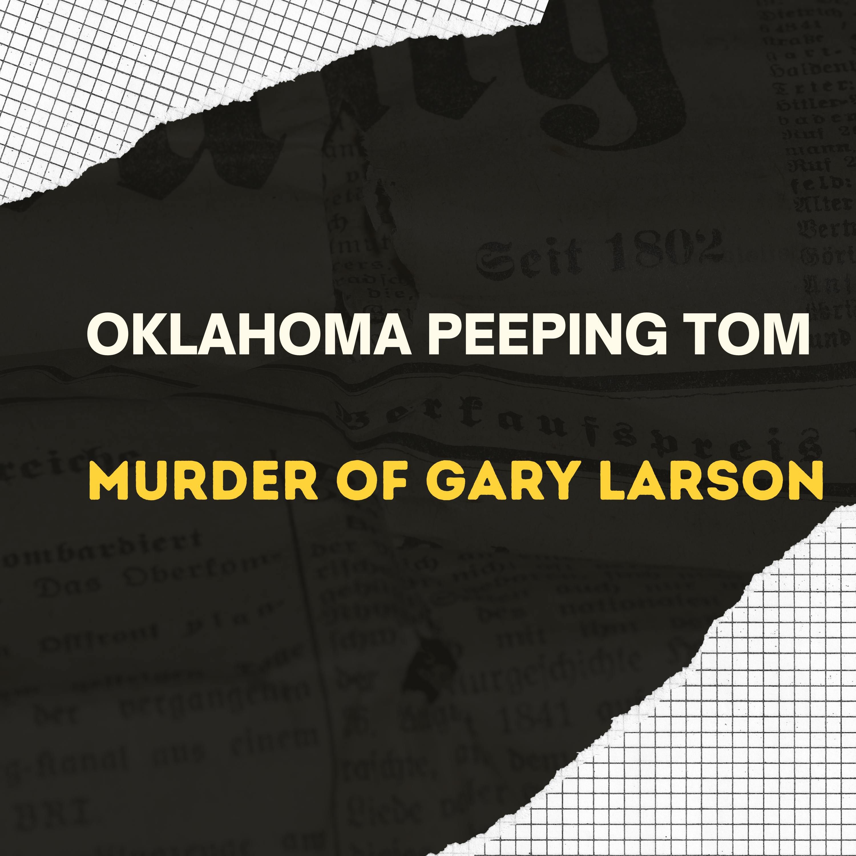The Oklahoma Peeping Tom Killer: The Murder of Gary Larson — Forensic Tales cover