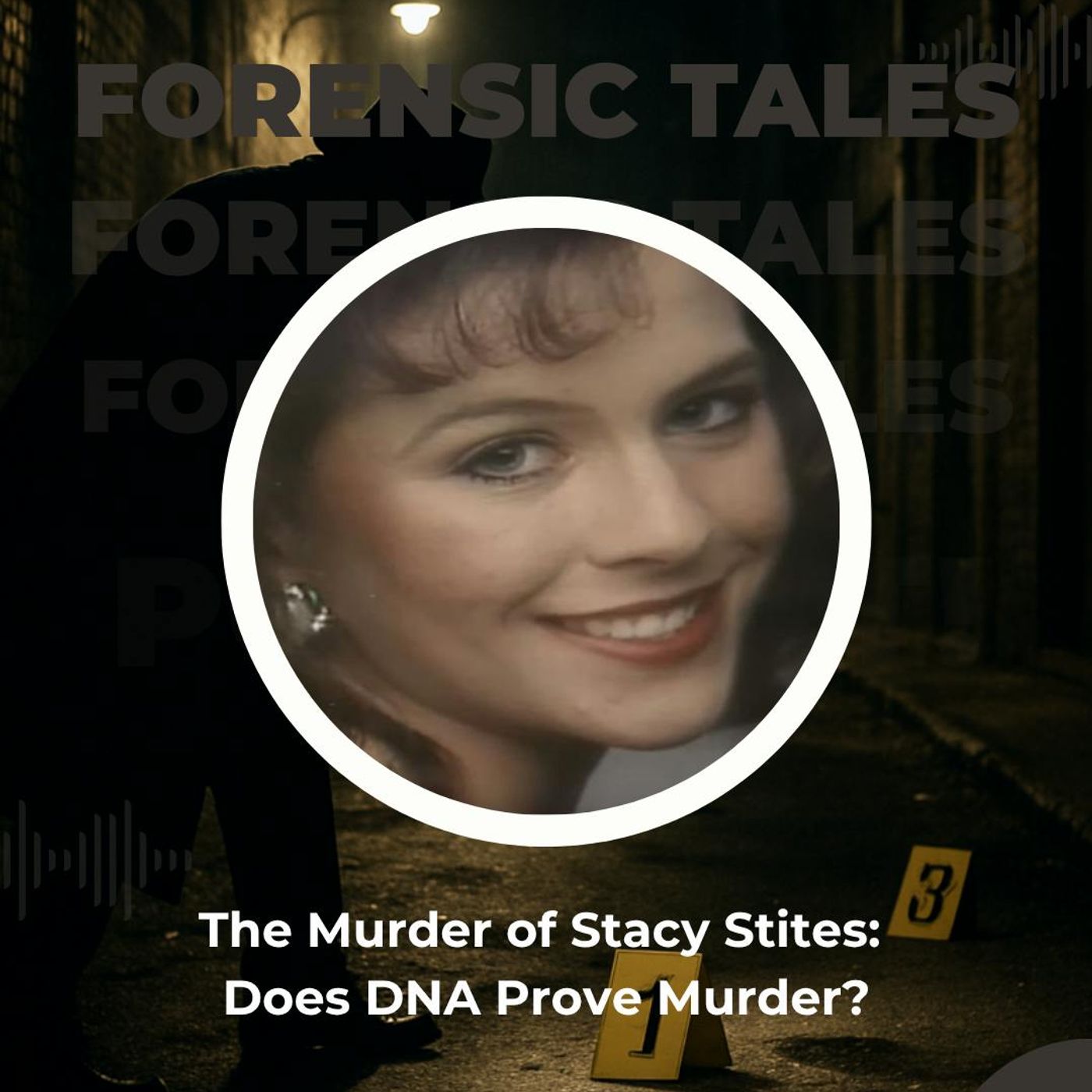 The Murder of Stacey Stites: Does DNA Prove Murder? — Forensic Tales cover