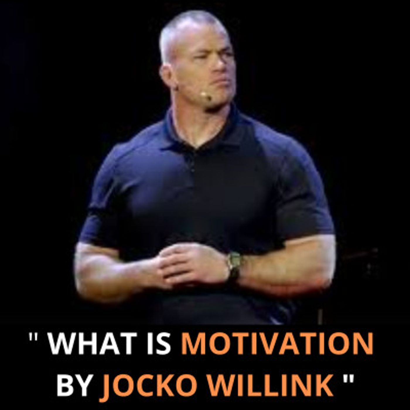 WHAT IS MOTIVATION by Jocko Willink | Powerful Motivation Speech