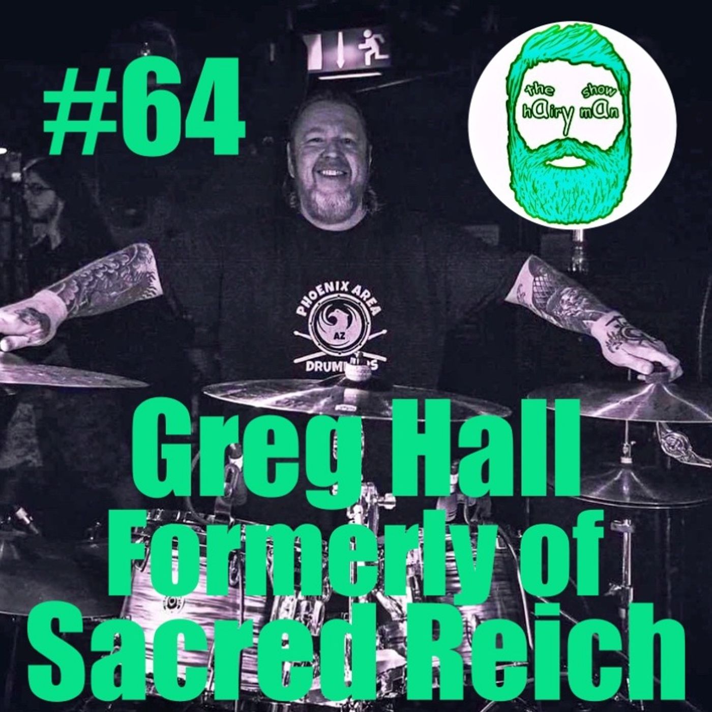 #64 The Hairy Man Show Greg Hall Formerly of Sacred Reich