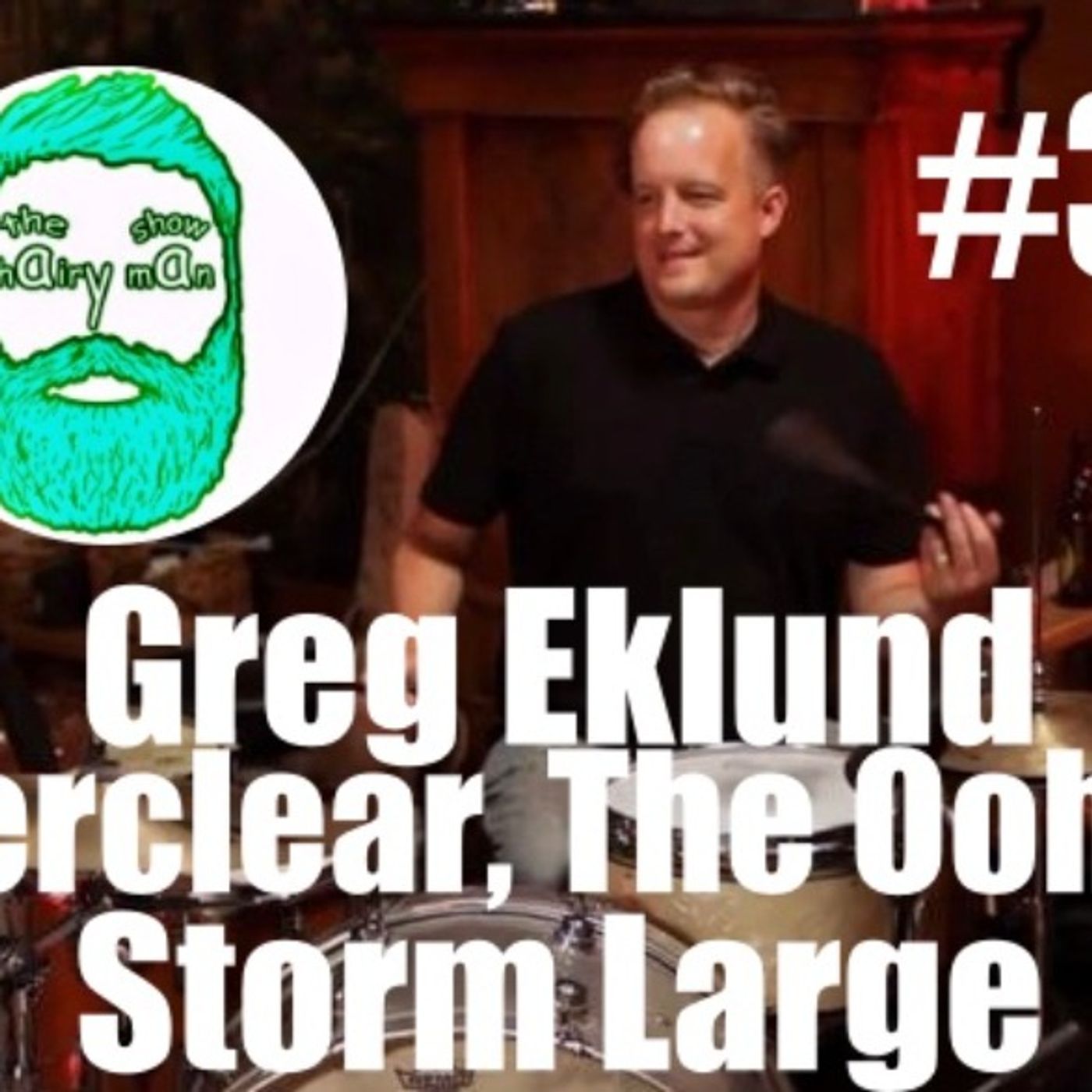 #34 The Hairy Man Show Greg Eklund-Drummer for Everclear, Storm Large