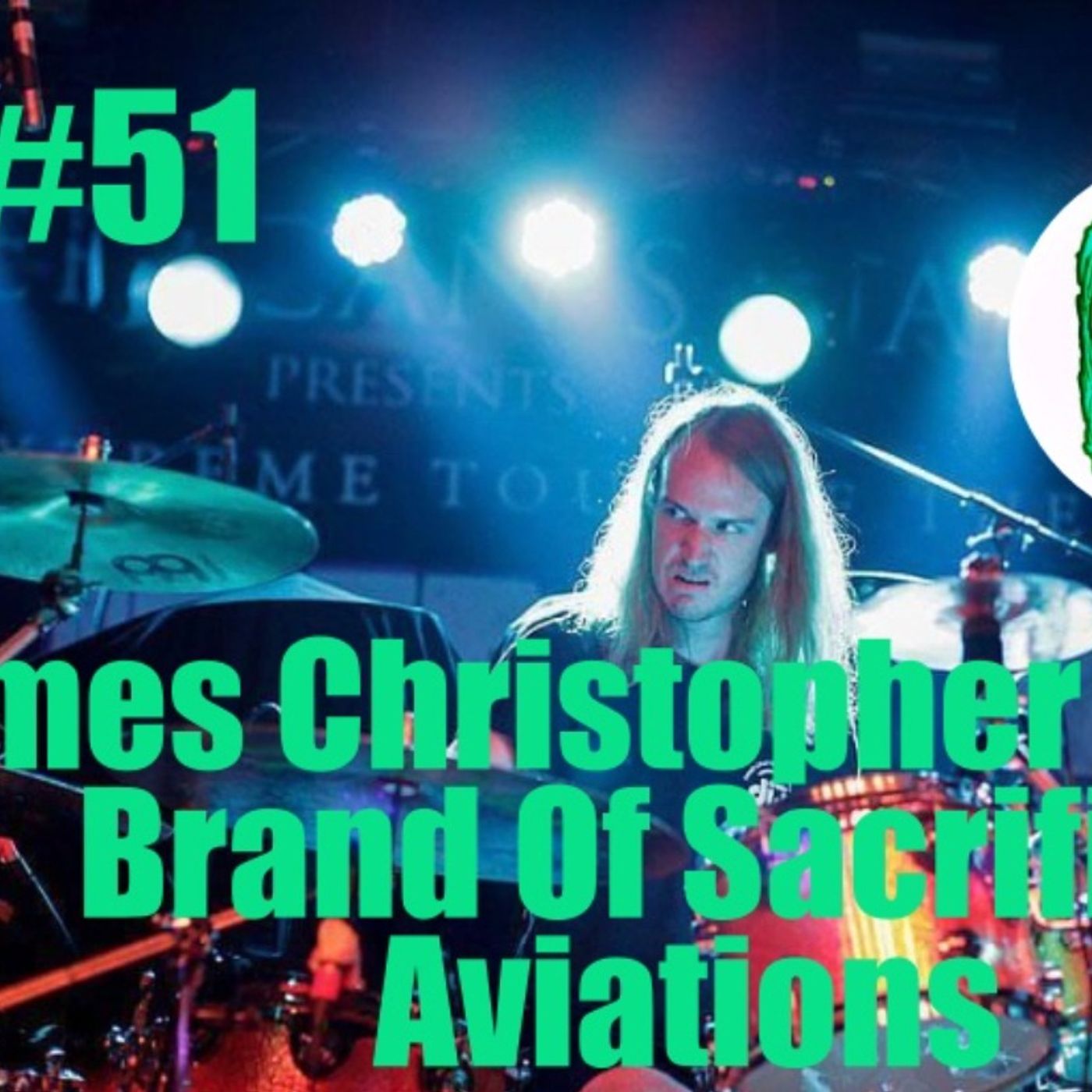 #51 The Hairy Man Show James Christopher Knoerl - Brand Of Sacrifice, Aviations