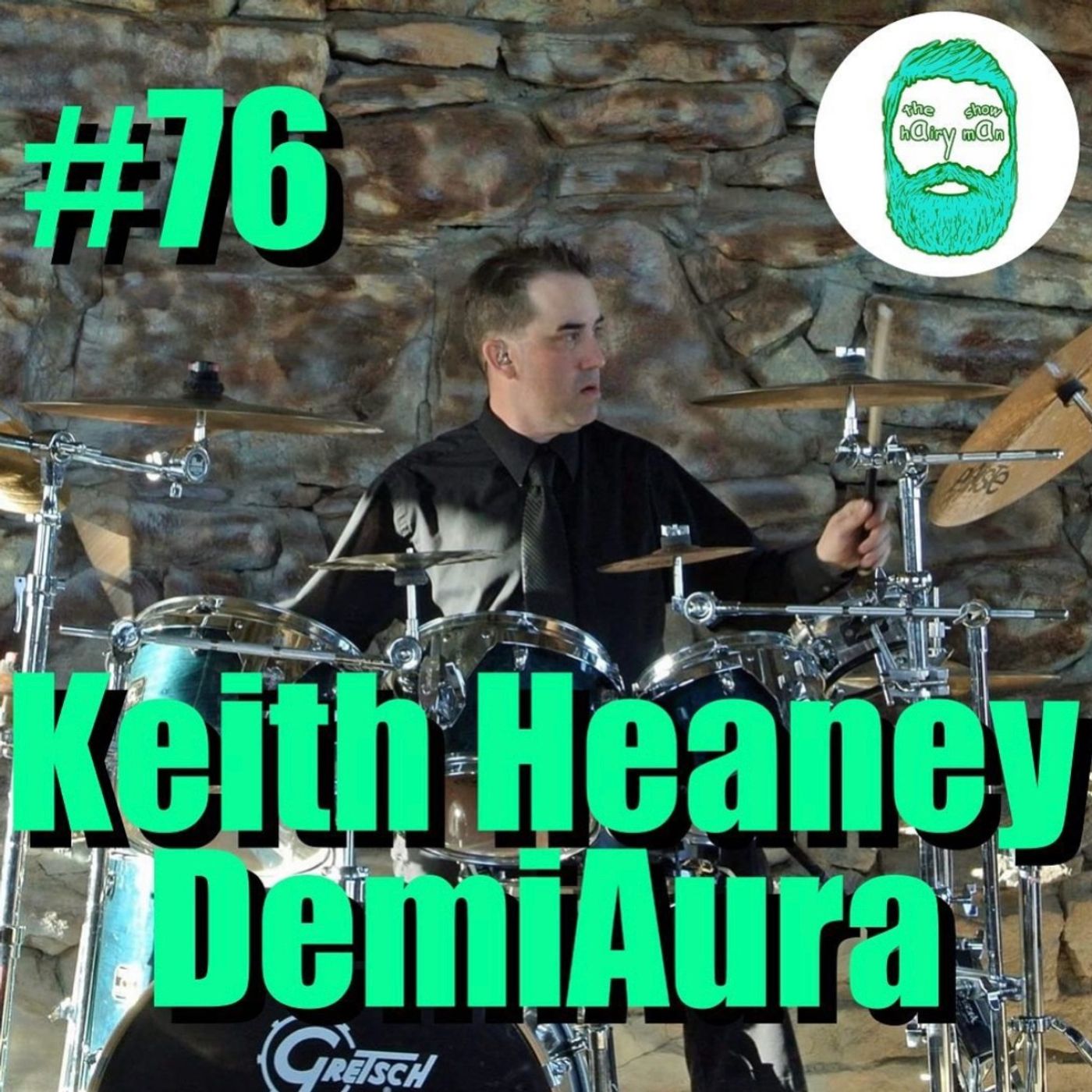 #76 The Hairy Man Show Keith Heaney DemiAura