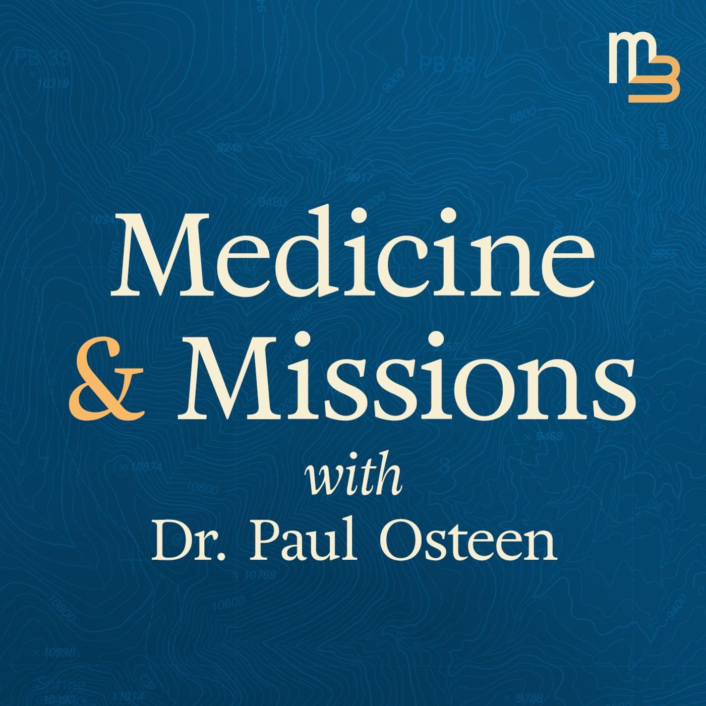 Medicine & Missions with Dr. Paul Osteen