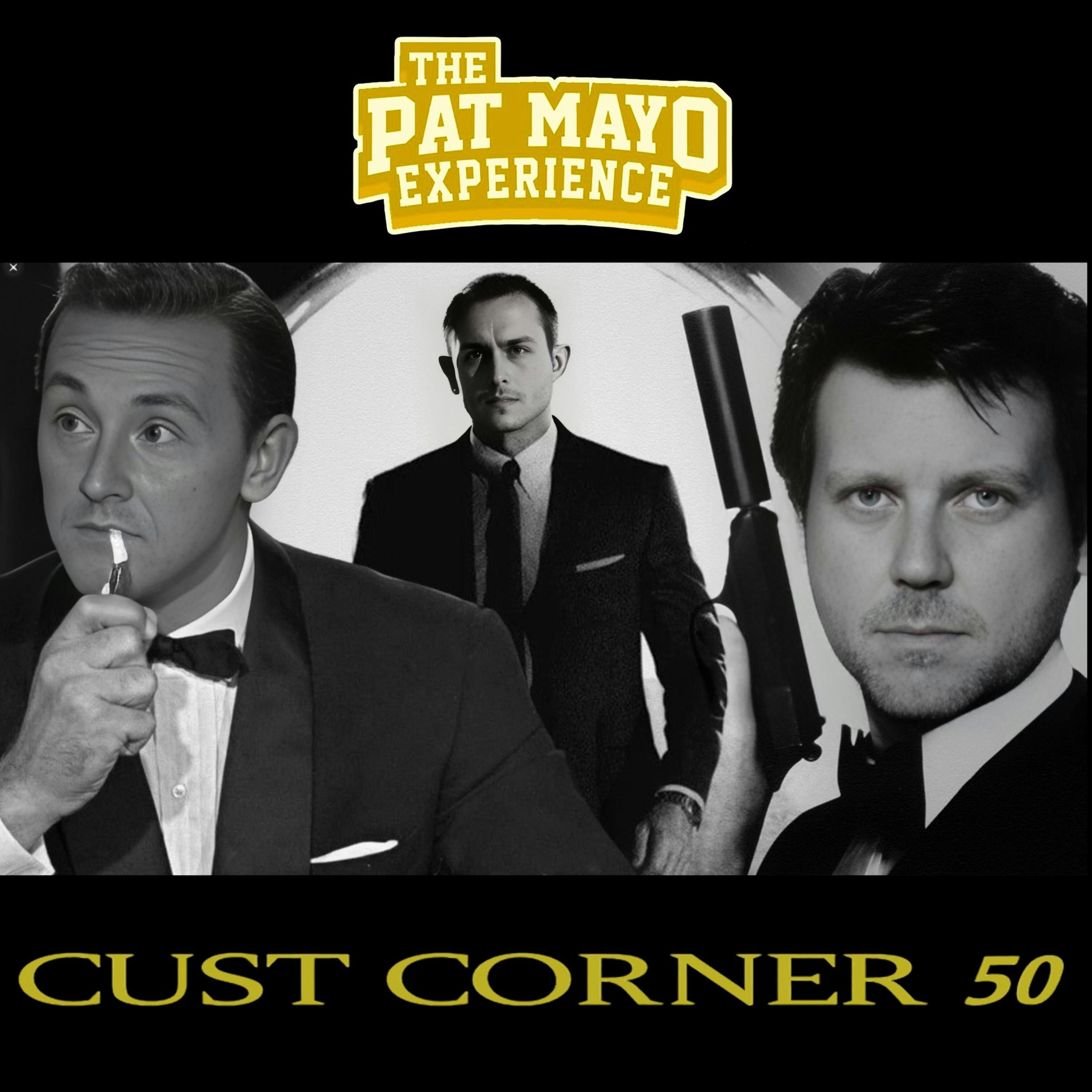 Cust Corner 50 — Biggest Babe in a Movie, James Bond, Free Nuggets, Haircut, Character of the Day