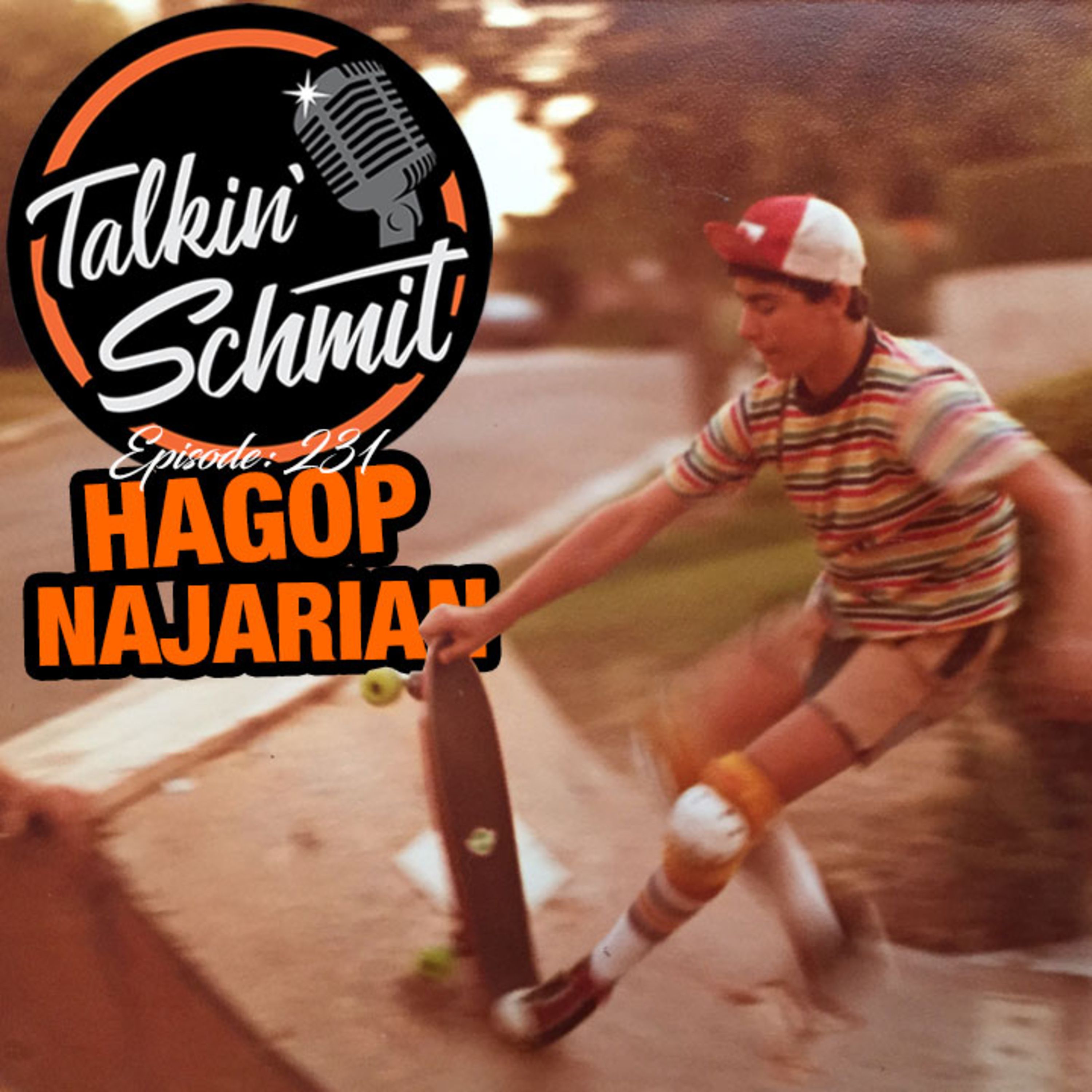 Talkin' Schmit Ep. 231: HAGOP NAJARIAN