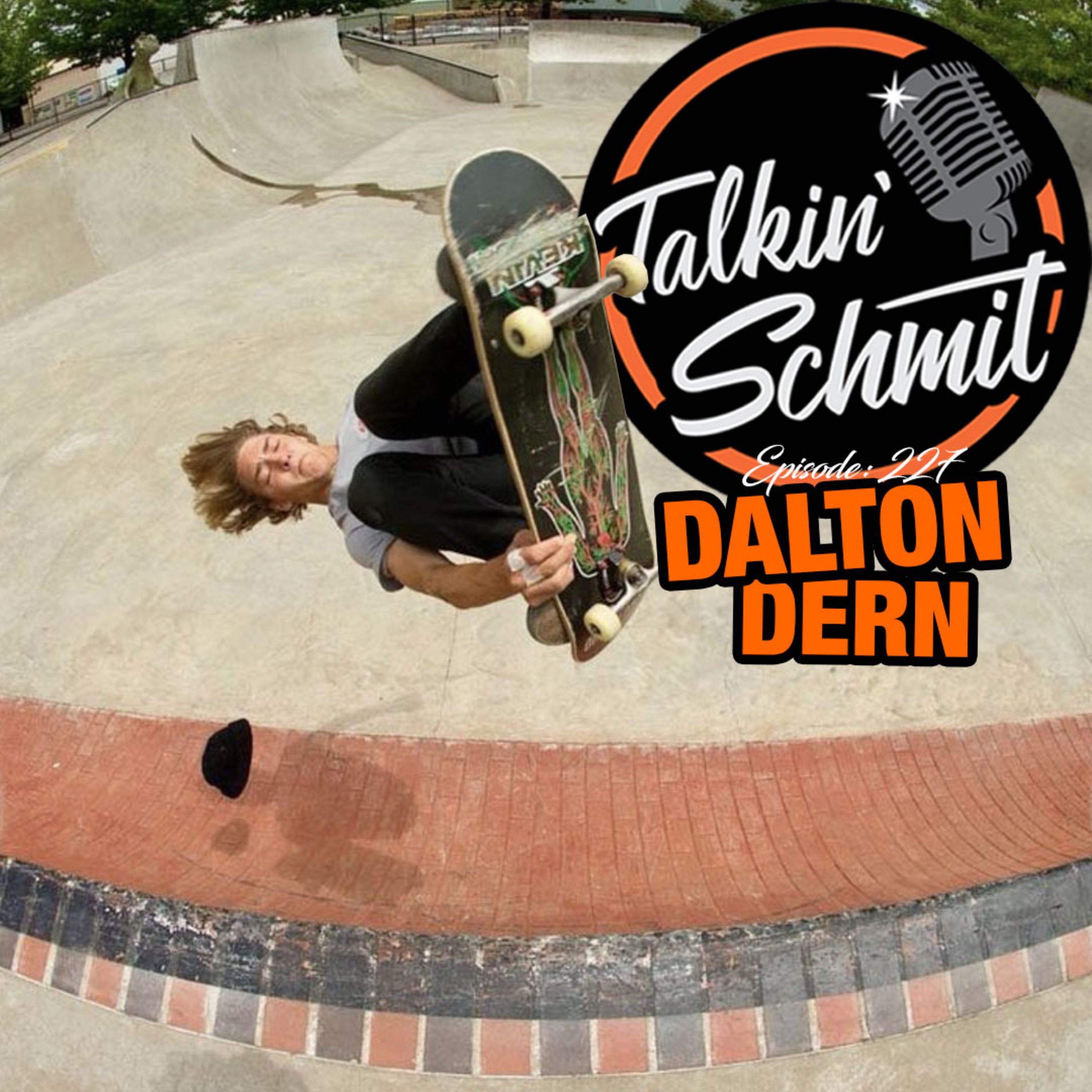 Talkin' Schmit Ep. 227: DALTON DERN