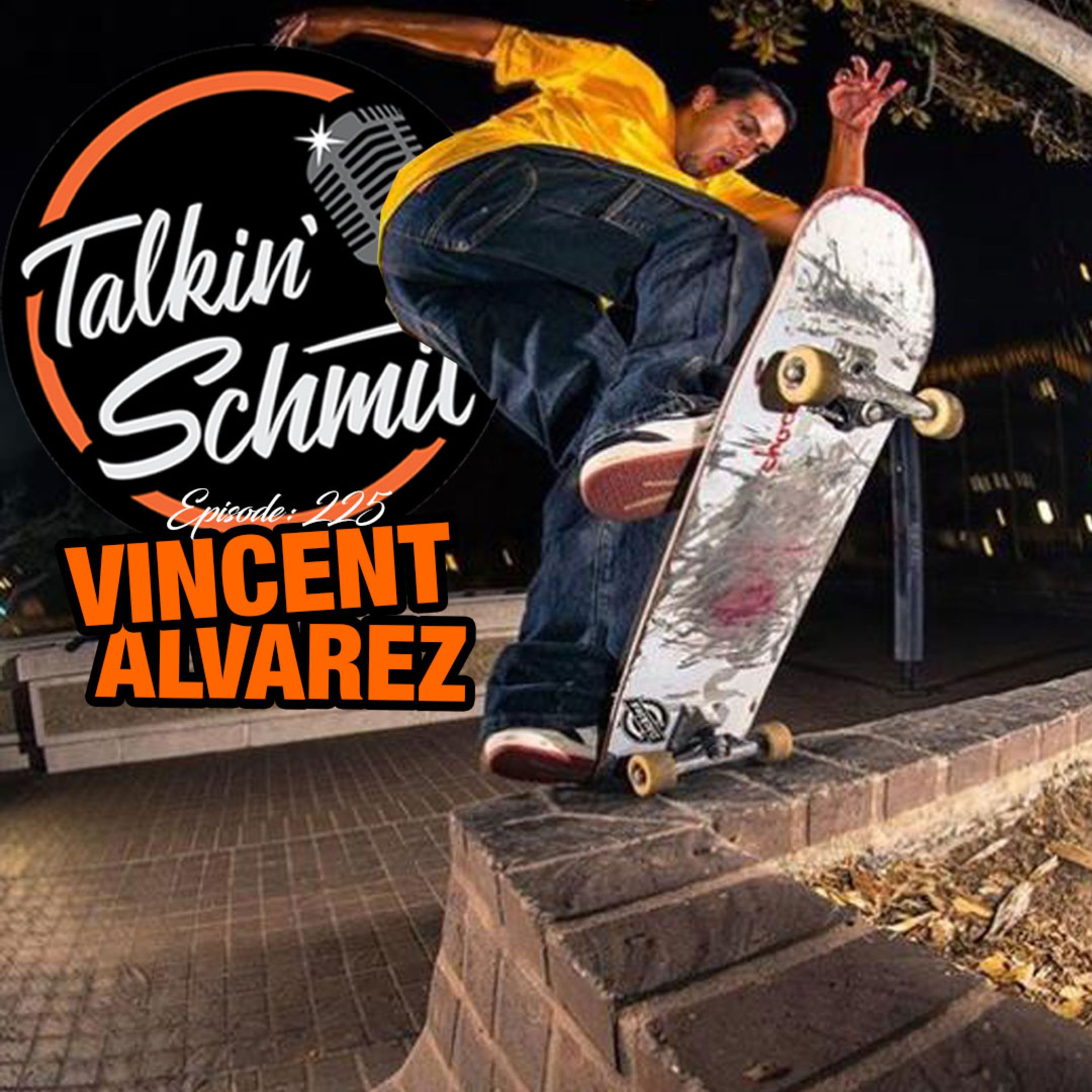 Talkin' Schmit Ep. 225: VINCENT ALVAREZ