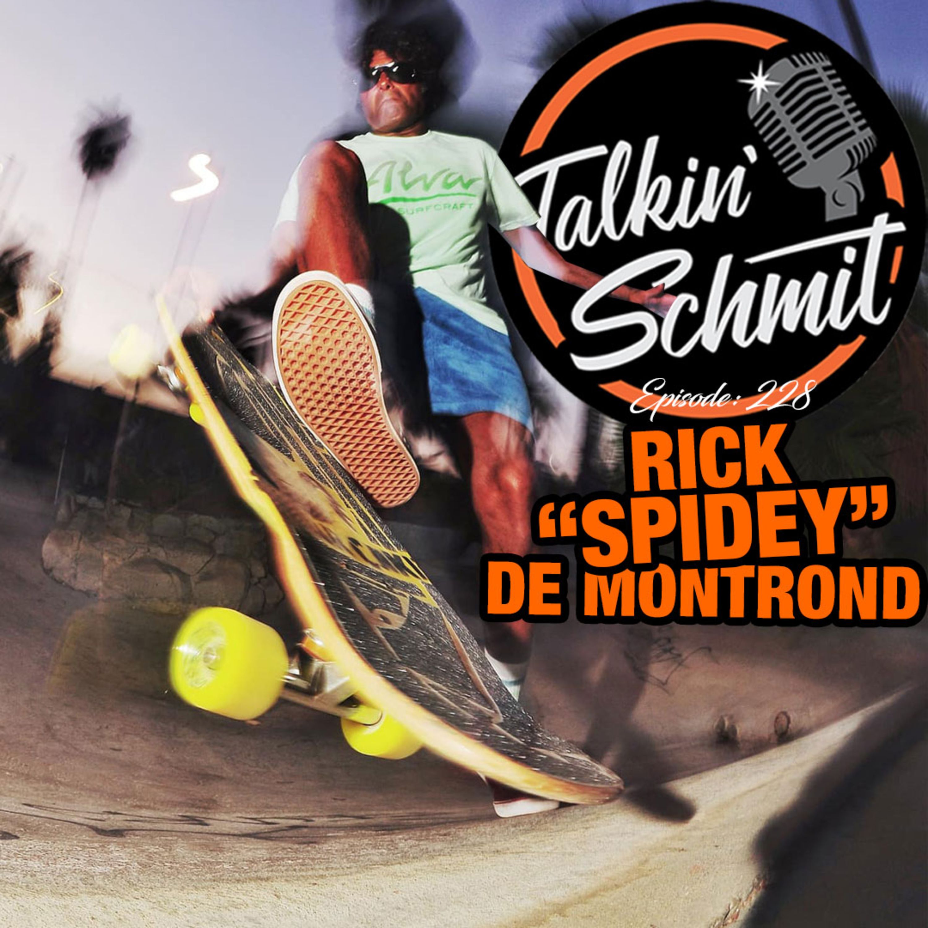Talkin' Schmit Ep:228: Rick "SPIDEY" De Montrond