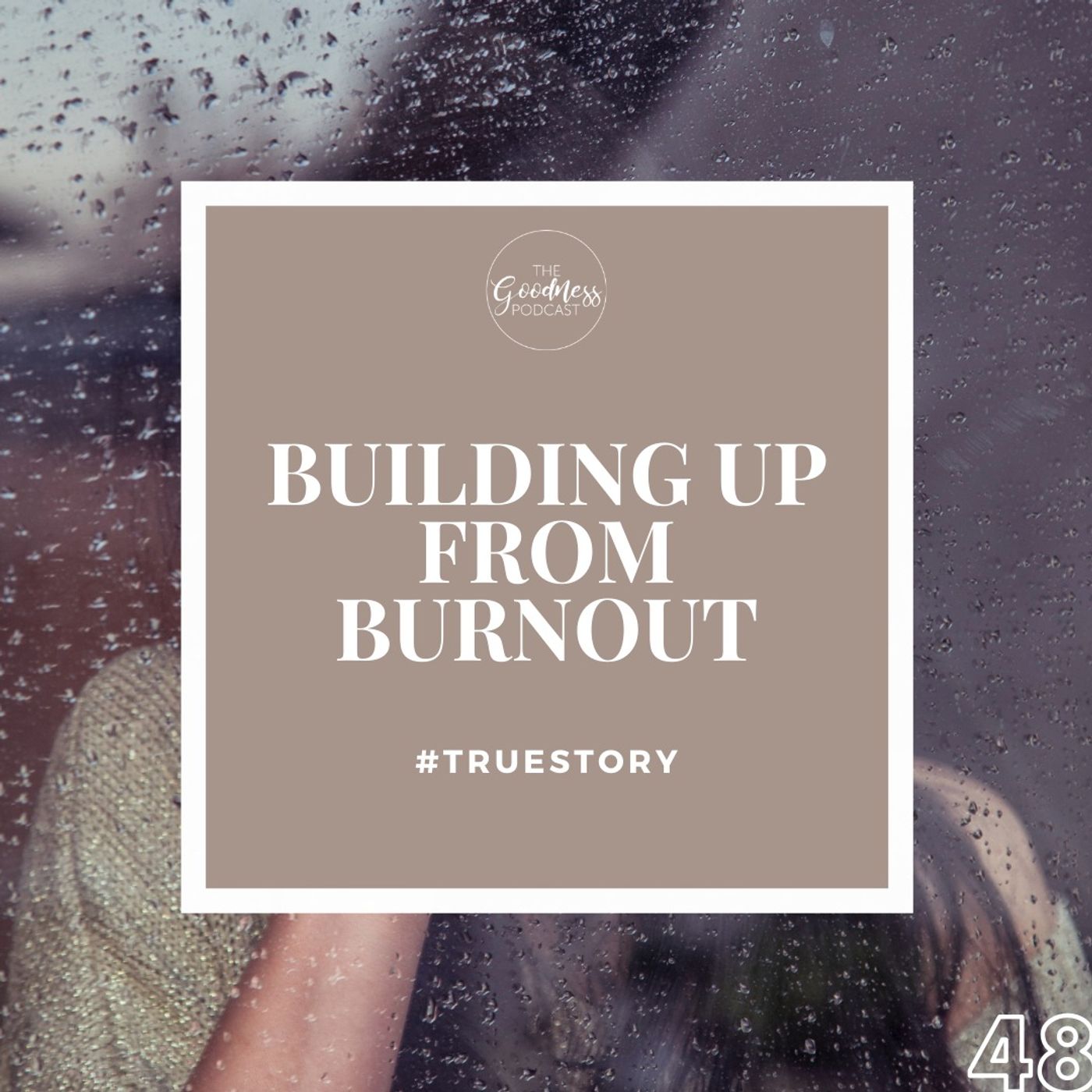 #TrueStory: Building Up from Burnout