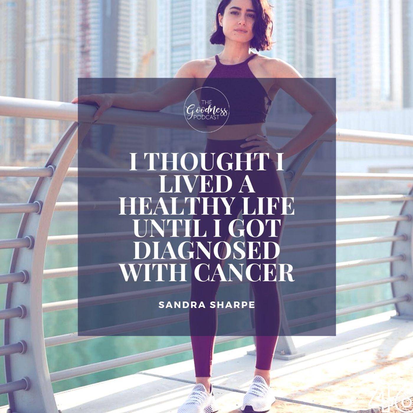 Sandra Sharpe: I Thought I Lived a Healthy Life Until I Got Diagnosed with Cancer
