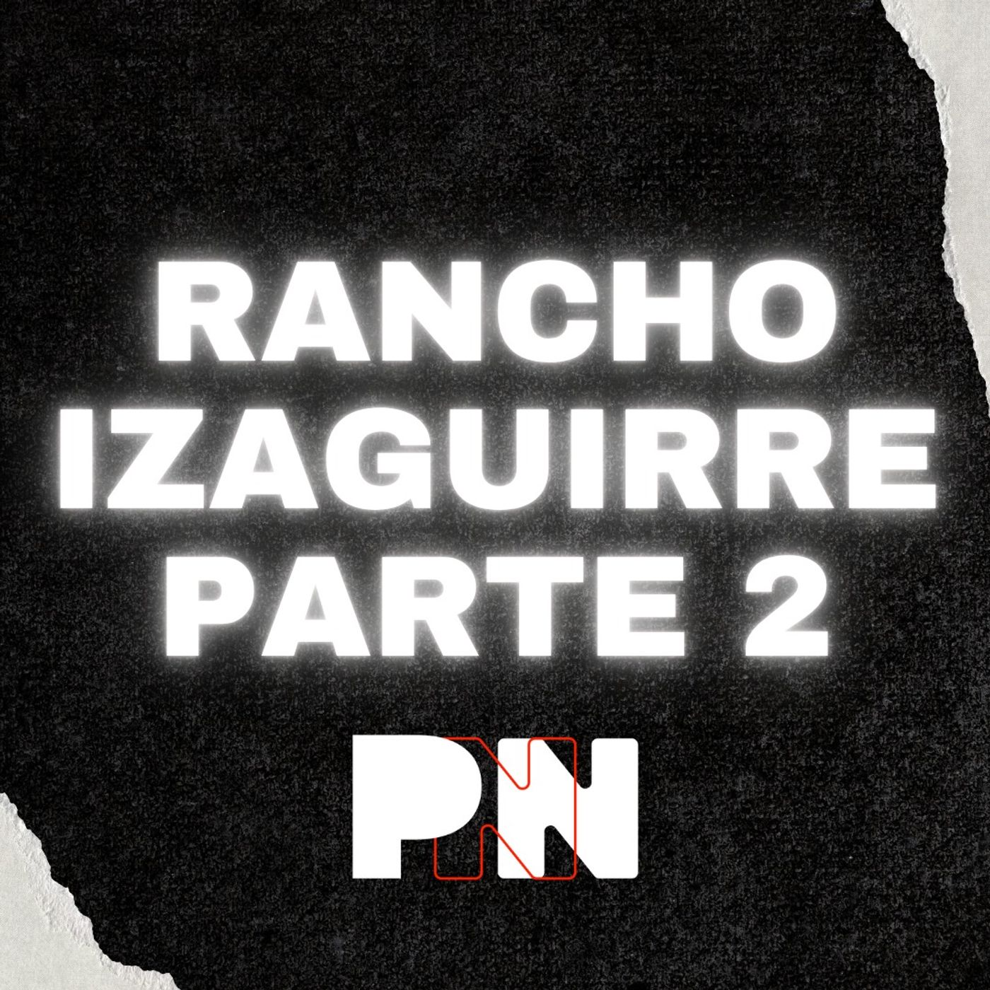 RANCHO IZAGUIRRE: HORNOS de la MUERTE del CÁRTEL JALISCO - PARTE 2 episode artwork