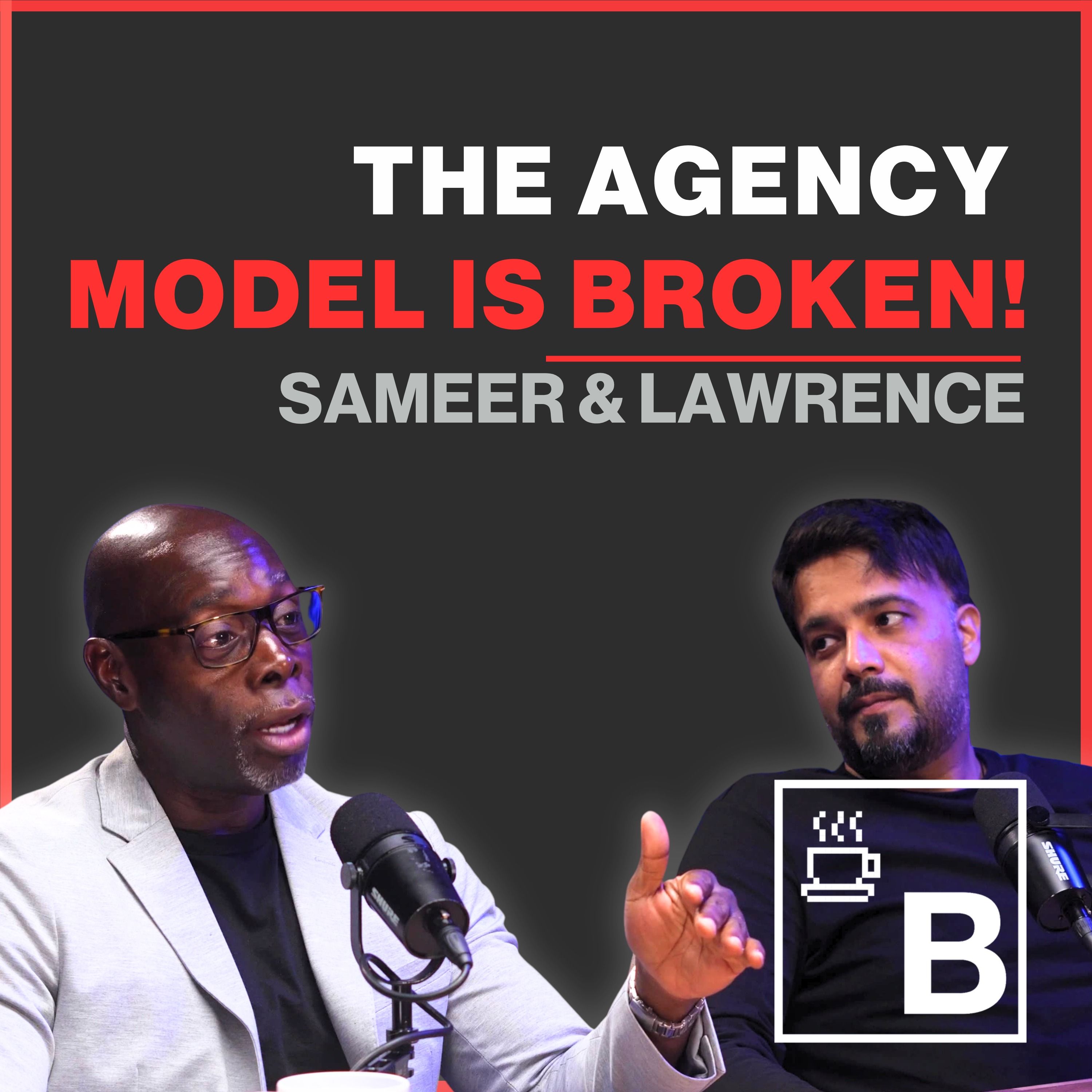 The Agency Model Is Broken — And The People Who Built It Are Saying So episode artwork