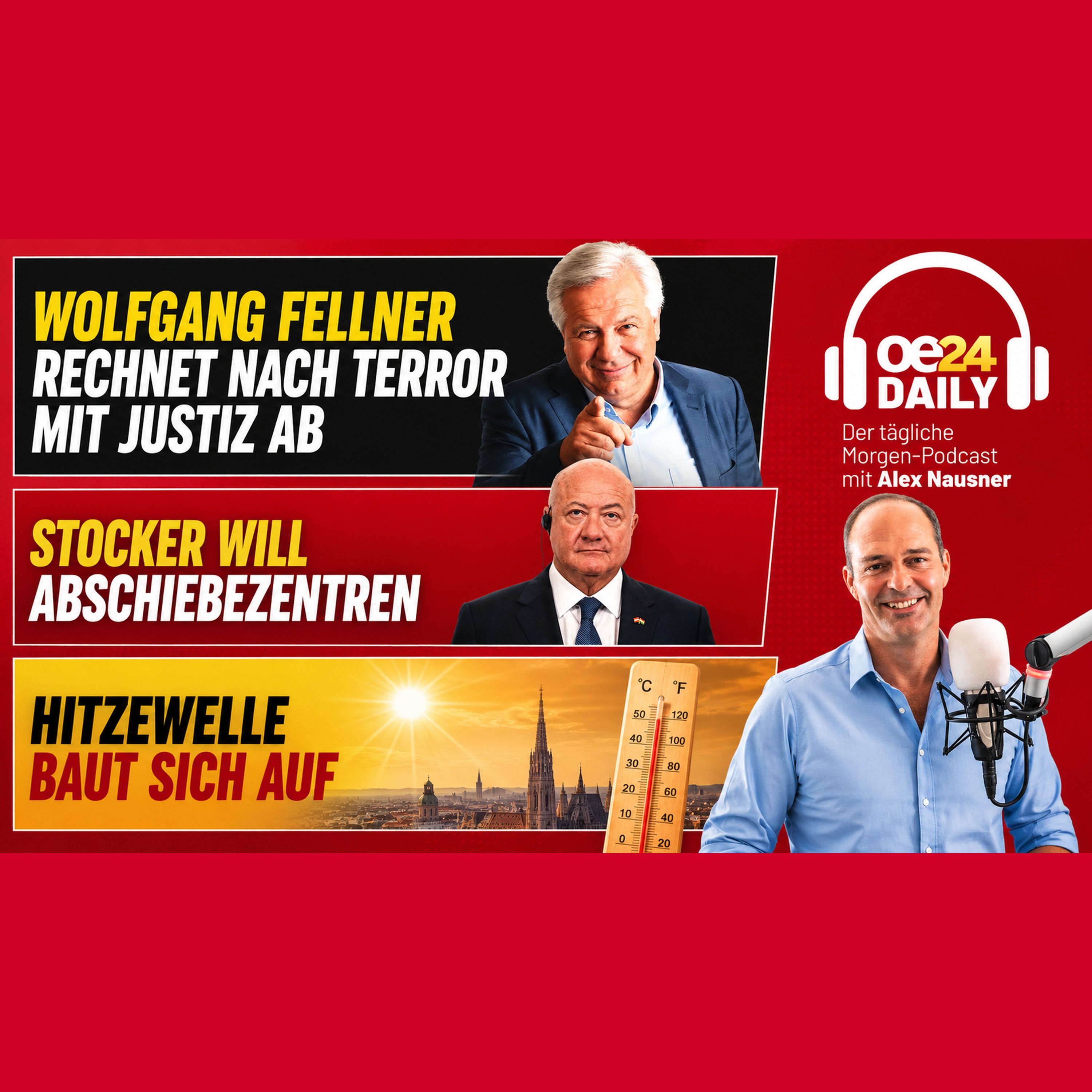 oe24 DAILY - Wolfgang Fellner rechnet nach Terror mit Justiz ab, Stocker will Abschiebezentren, Hitzewelle kündigt sich an
