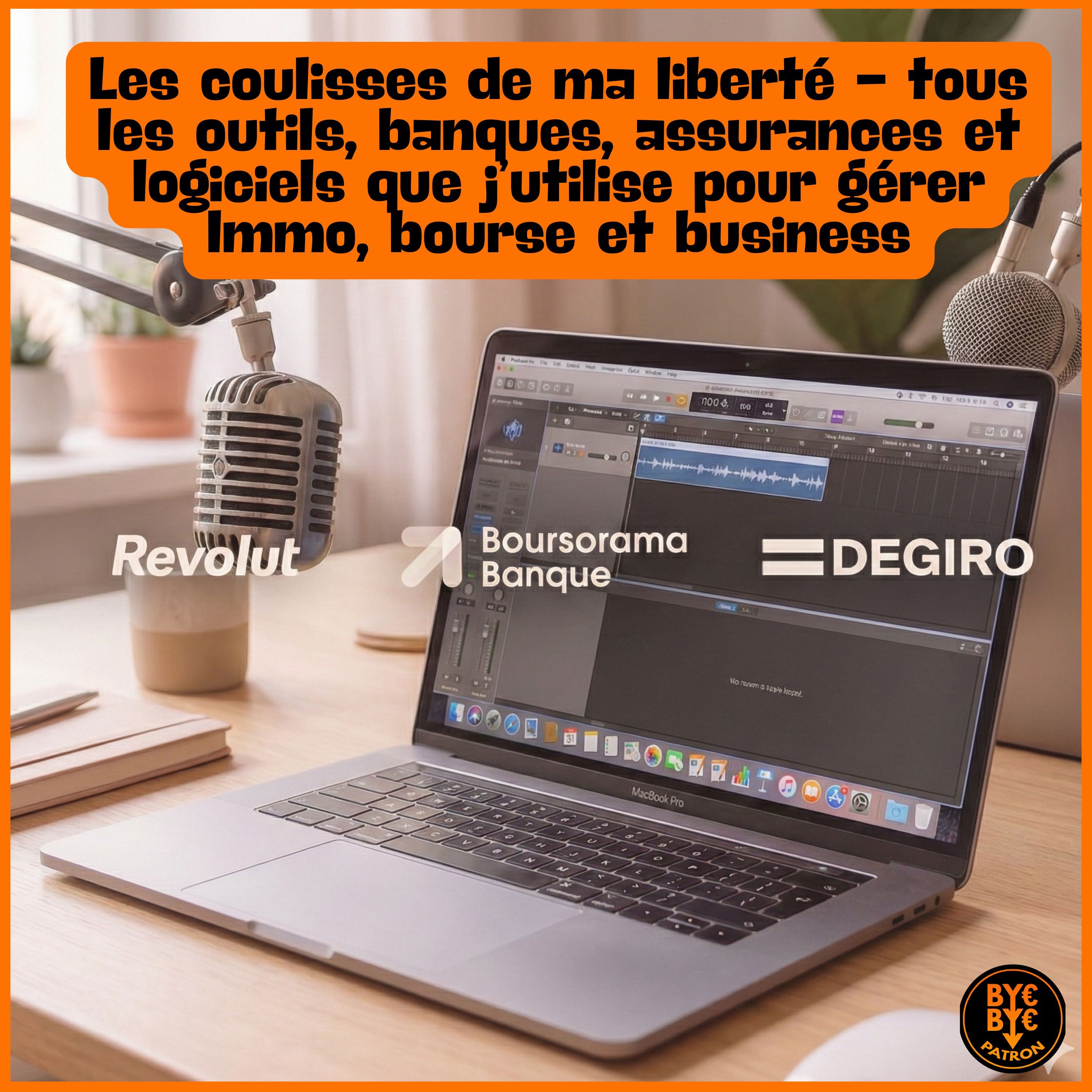 Les coulisses de ma liberté - tous les outils, banques, assurances et logiciels que j’utilise pour gérer Immo, bourse et business