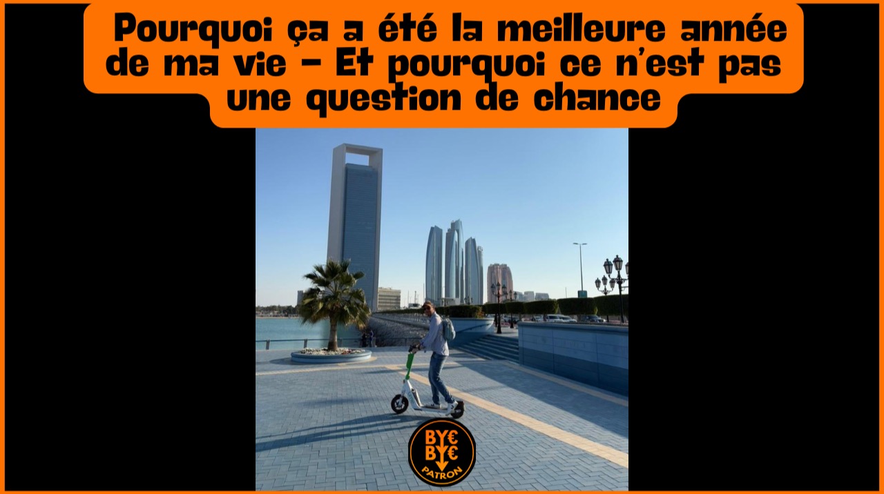Pourquoi ça a été la meilleure année de ma vie - Et pourquoi ce n’est pas une question de chance