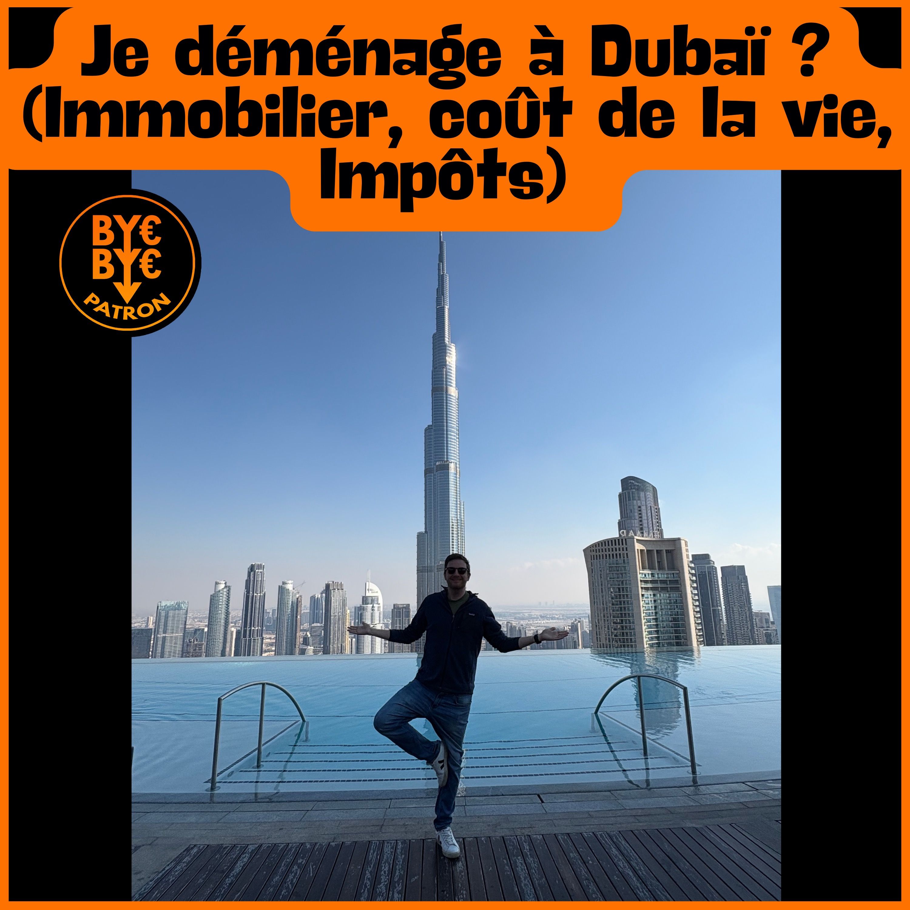 Je déménage à Dubaï ? (Immobilier, coût de la vie, impôts ...)