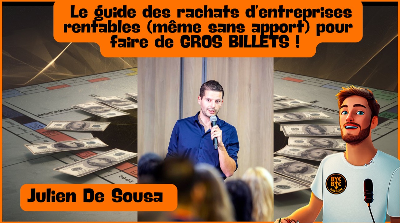 Le guide des rachats d’entreprises rentables (même sans apport) pour faire de GROS BILLETS !