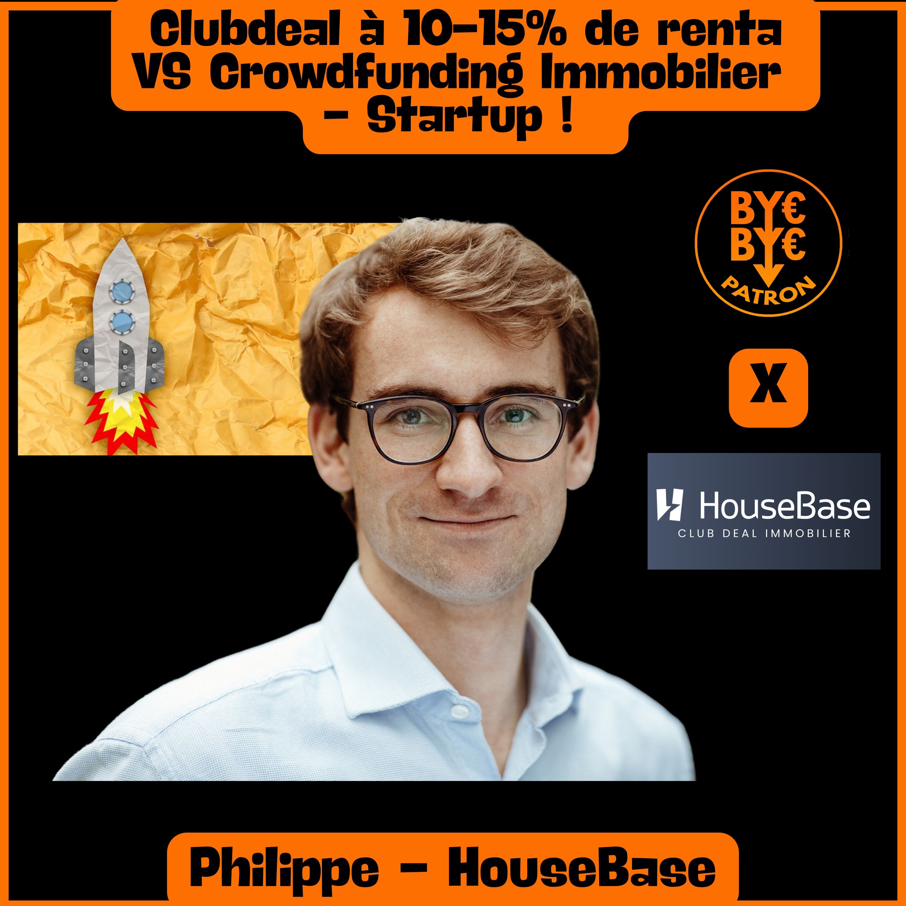 Club deal à 10-15% de renta vs Crowdfunding Immobilier - Startup - HouseBase Philippe