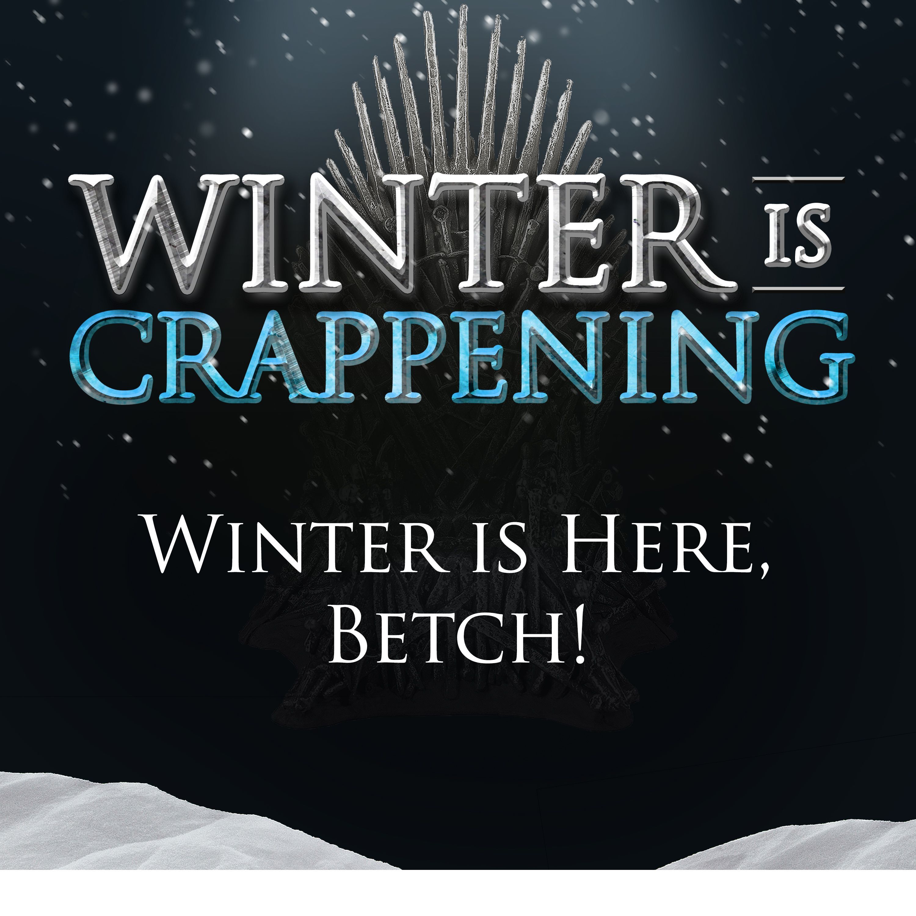 Winter Is Crappening