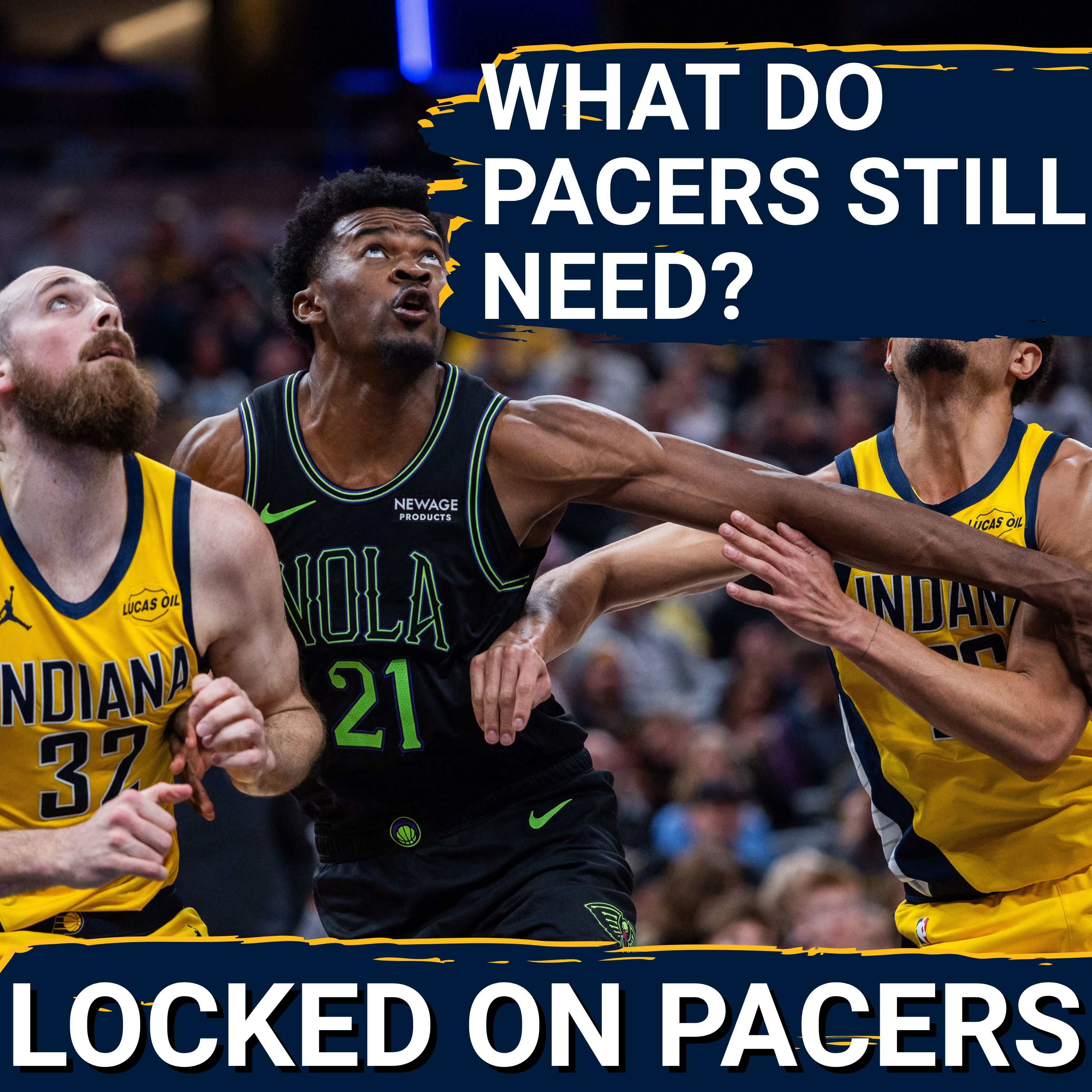 What does the Indiana Pacers roster still need? Should they be satisfied with their depth now? episode artwork