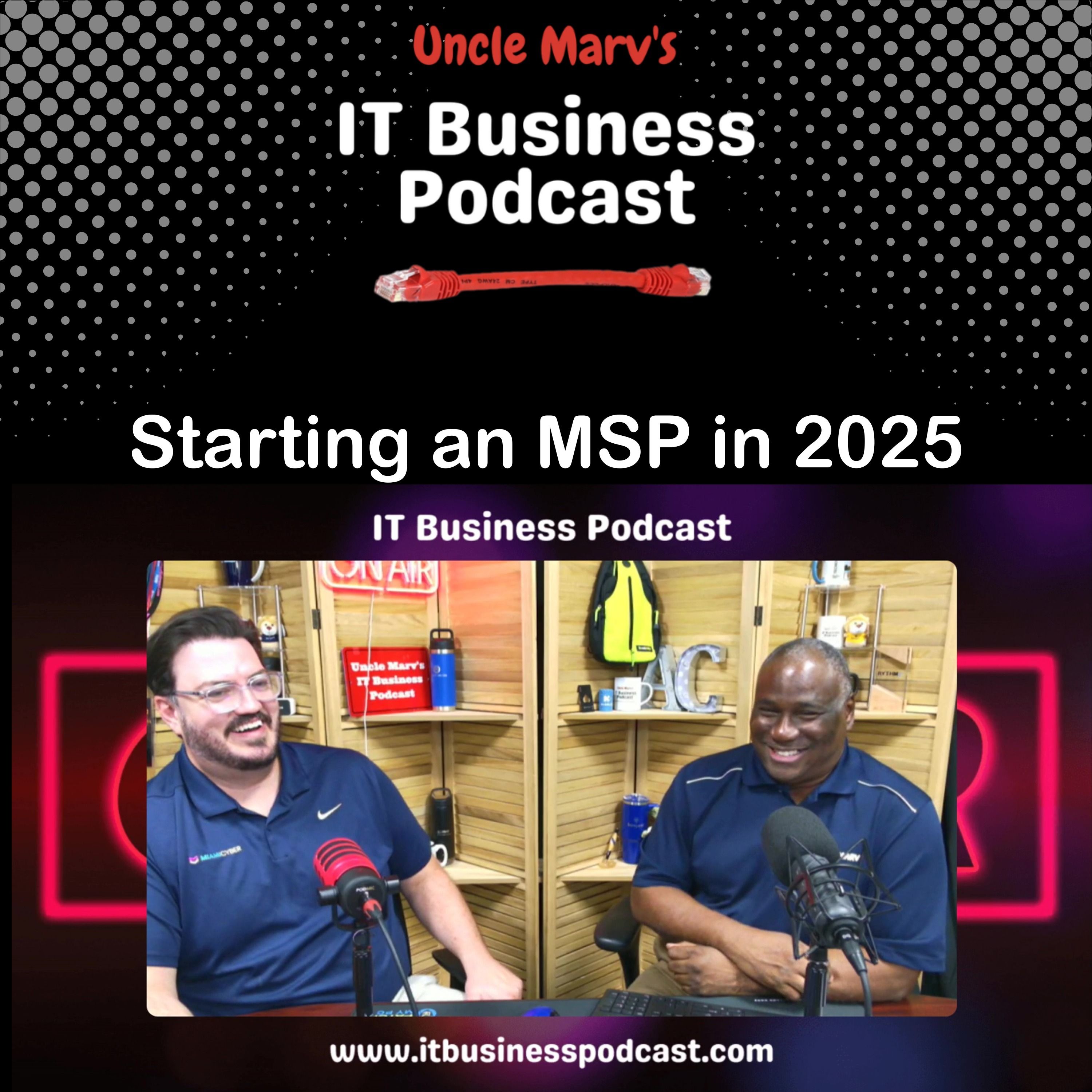 Starting an MSP in 2025 (EP 897) Starting an MSP in 2025 (EP 897)