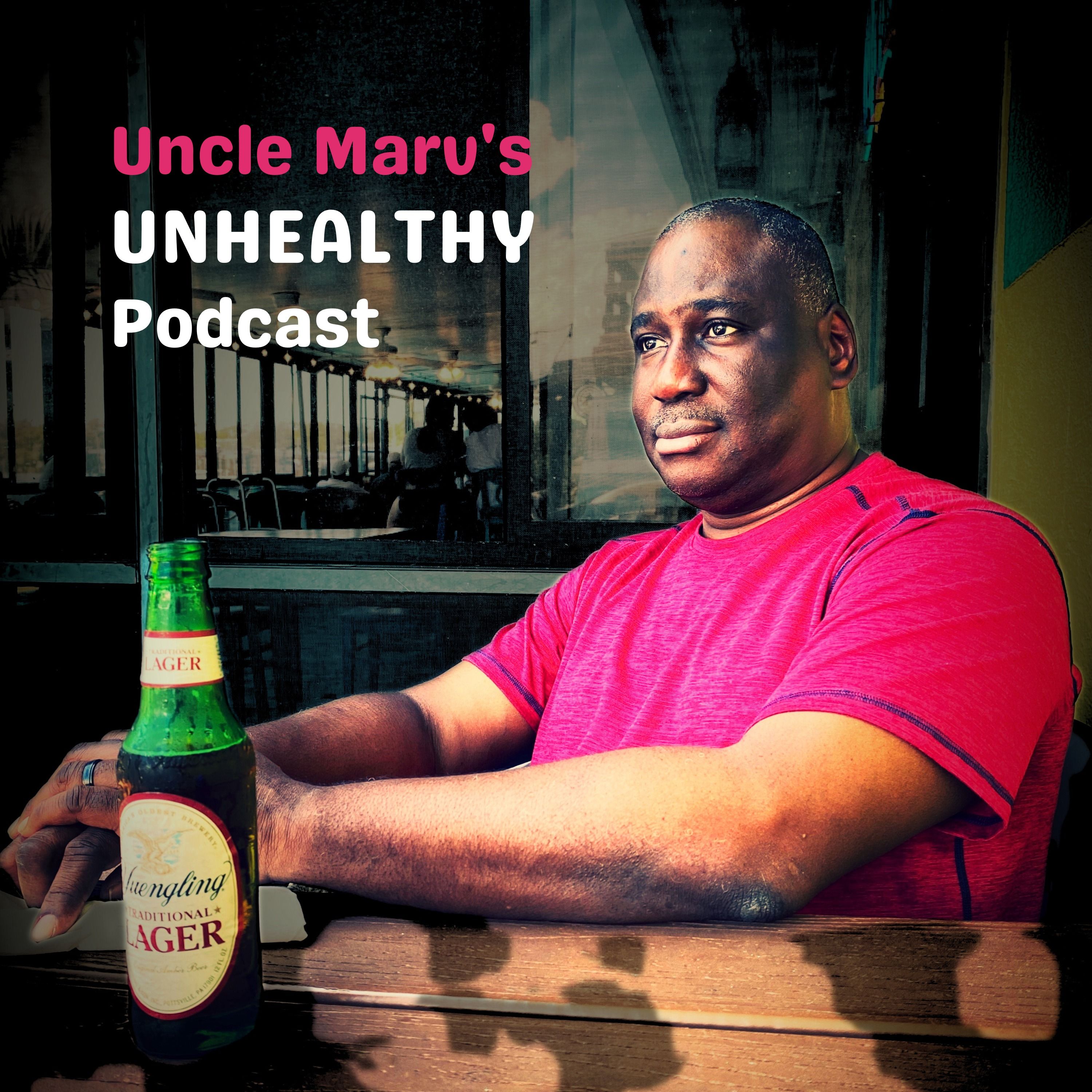 Uncle Marv's UnHealthy Podcast Artwork