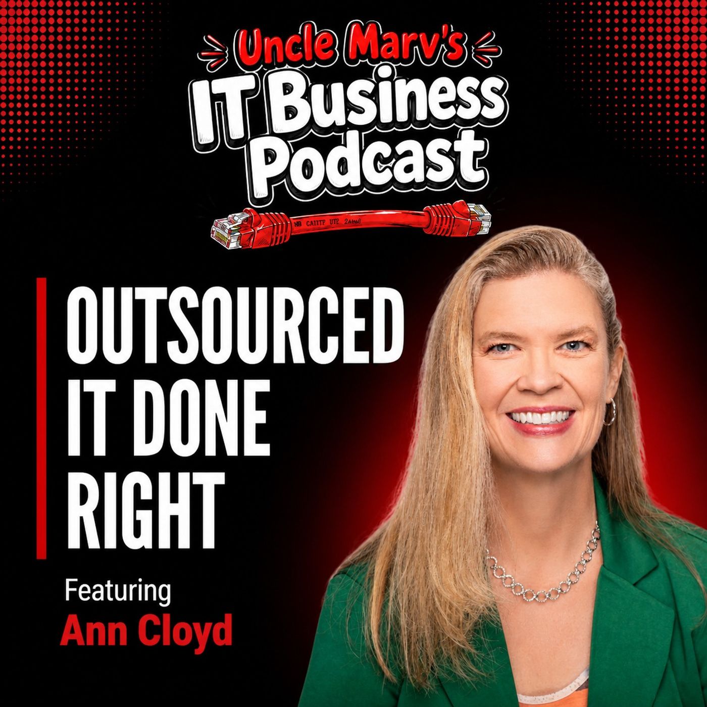 Outsourced IT Done Right with Ann Cloyd (EP 1047)