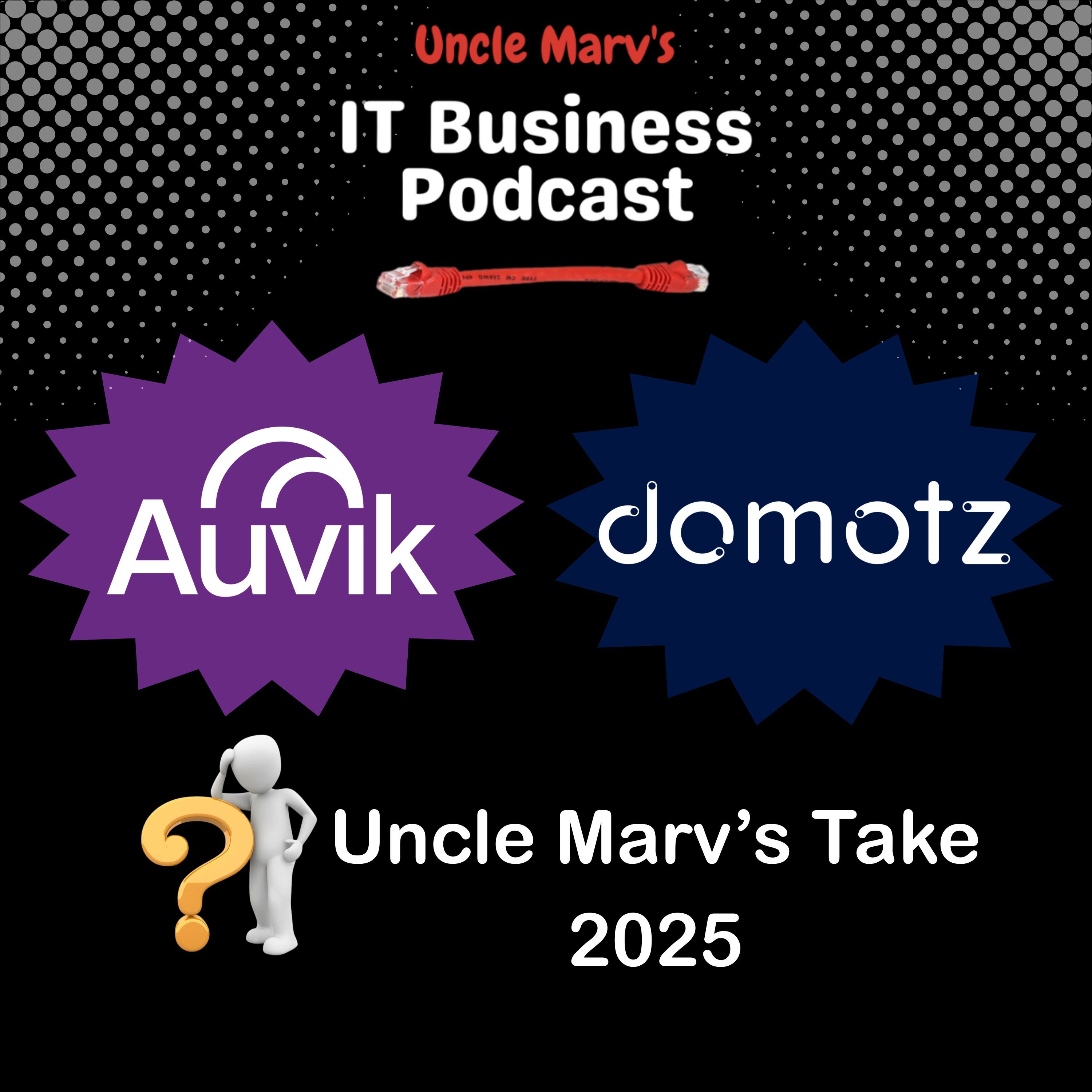 Auvik vs Domotz: Final Roundup (EP 890)