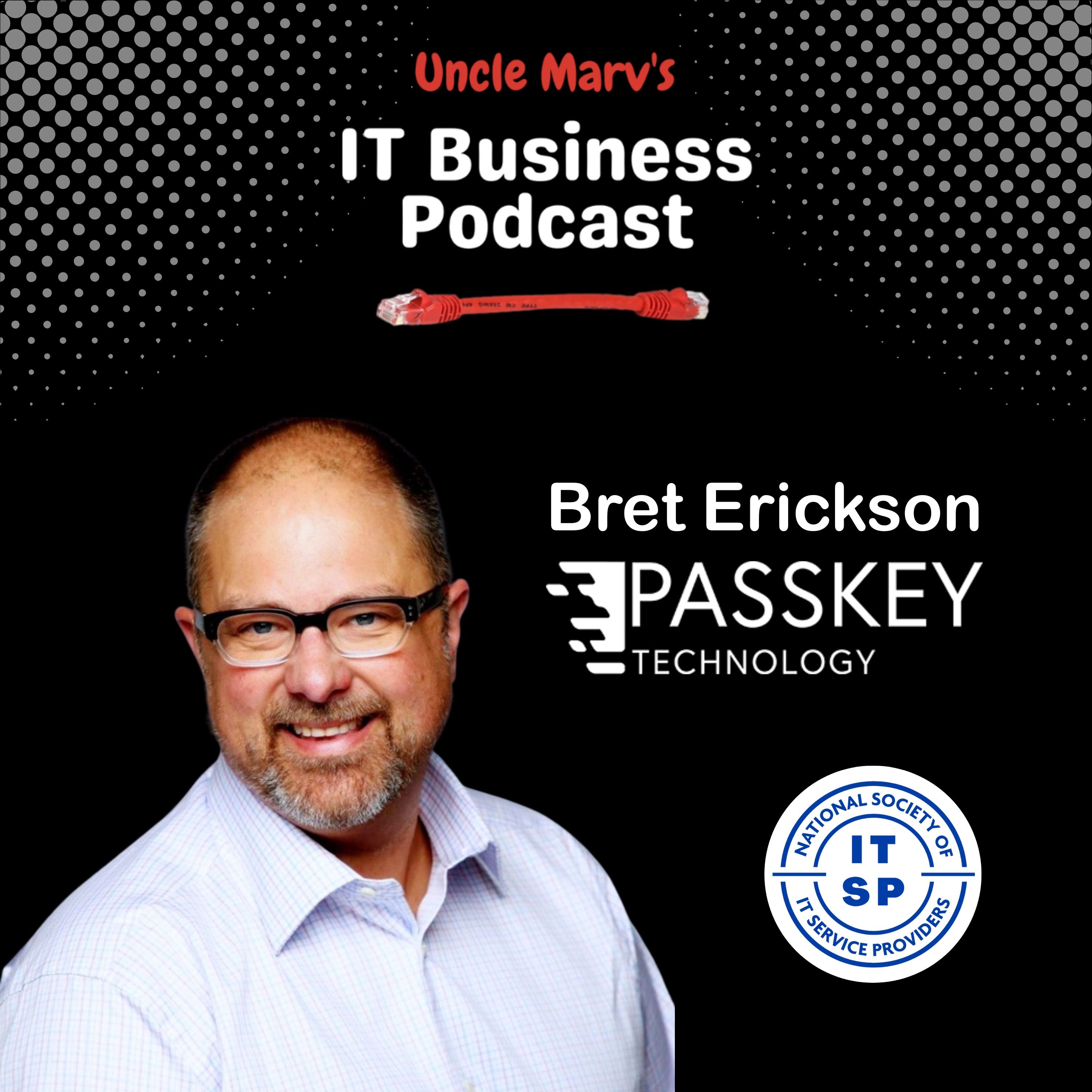 Building Better MSPs with Bret Erickson (EP 902) Building Better MSPs with Bret Erickson (EP 902)