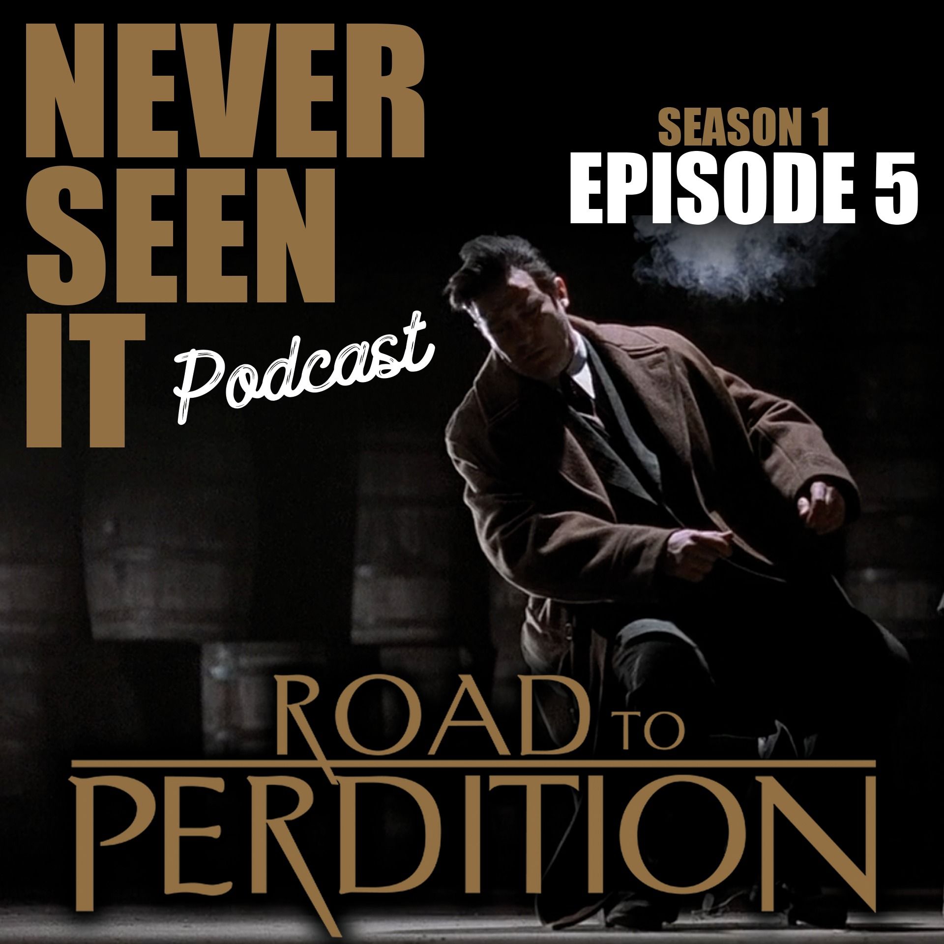 Never Seen It Podcast - Episode 05: Road to Perdition