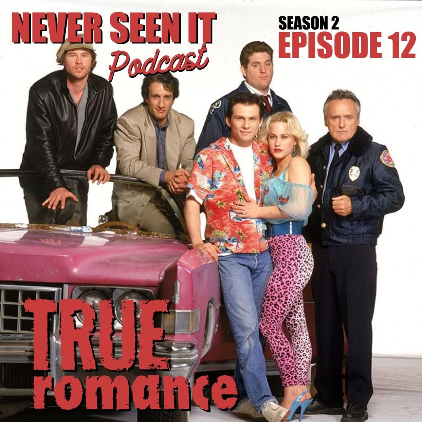 Never Seen It Podcast - Episode 23: True Romance
