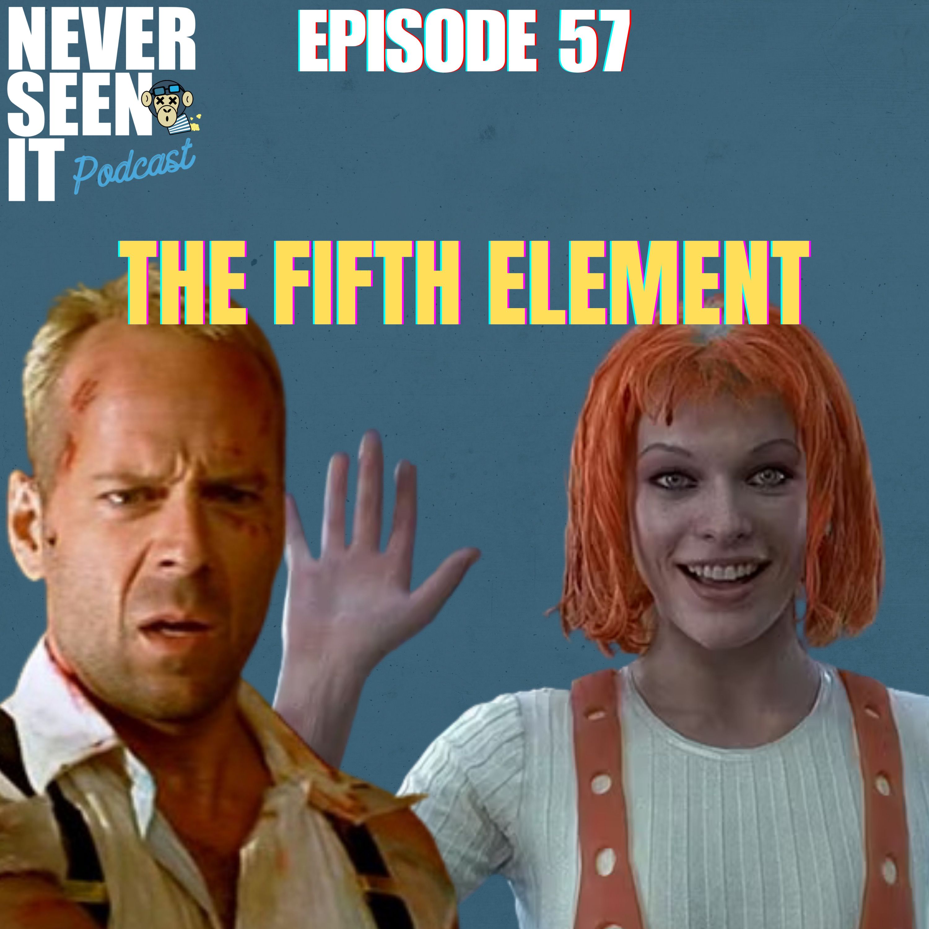 Never Seen It Podcast - Episode 57 The Fifth Element (1997)