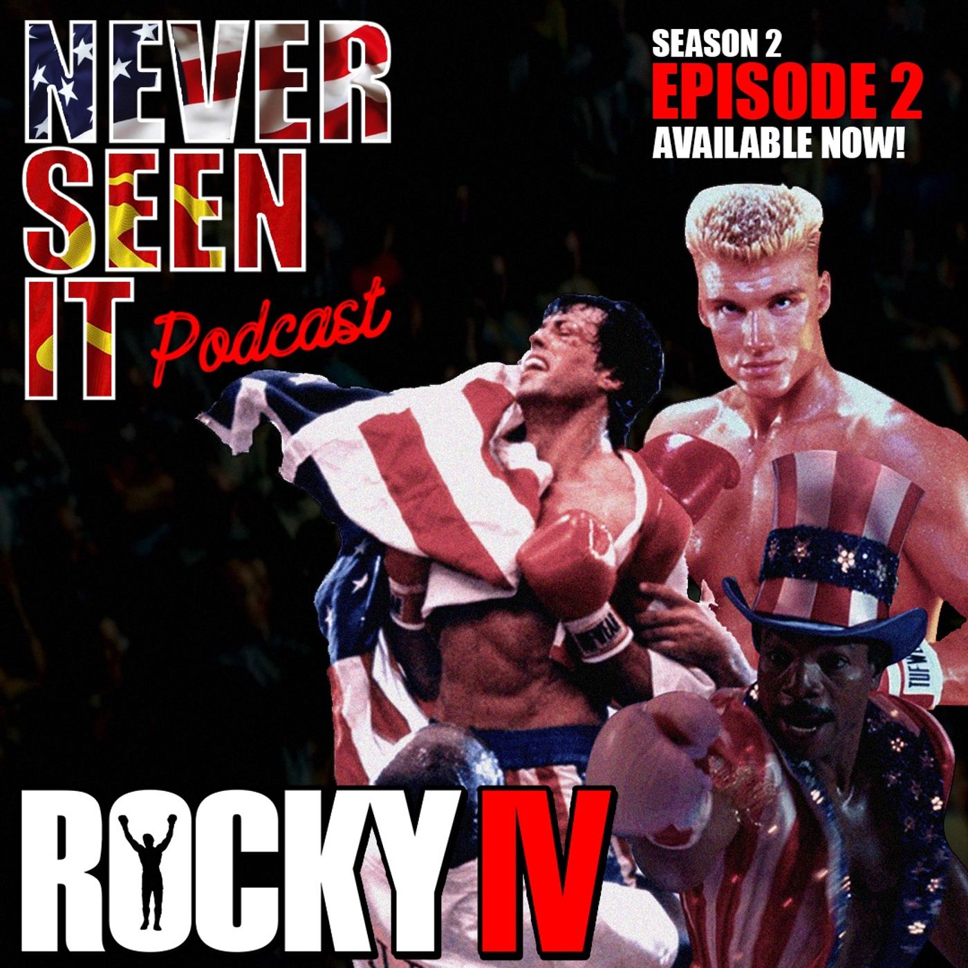 Never Seen It Podcast - Episode 12: Rocky IV