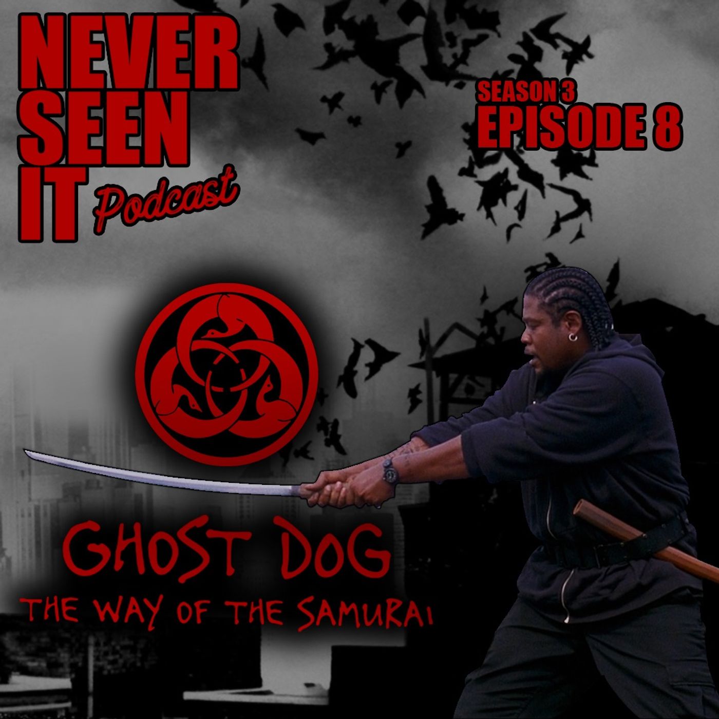 Never Seen It Podcast - Episode 31: Ghost Dog: The Way of the Samurai