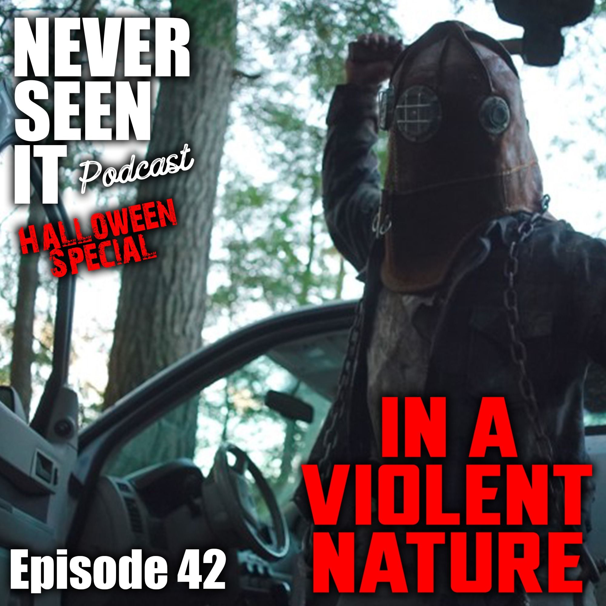 Never Seen It Podcast - Episode 42 In A Violent Nature