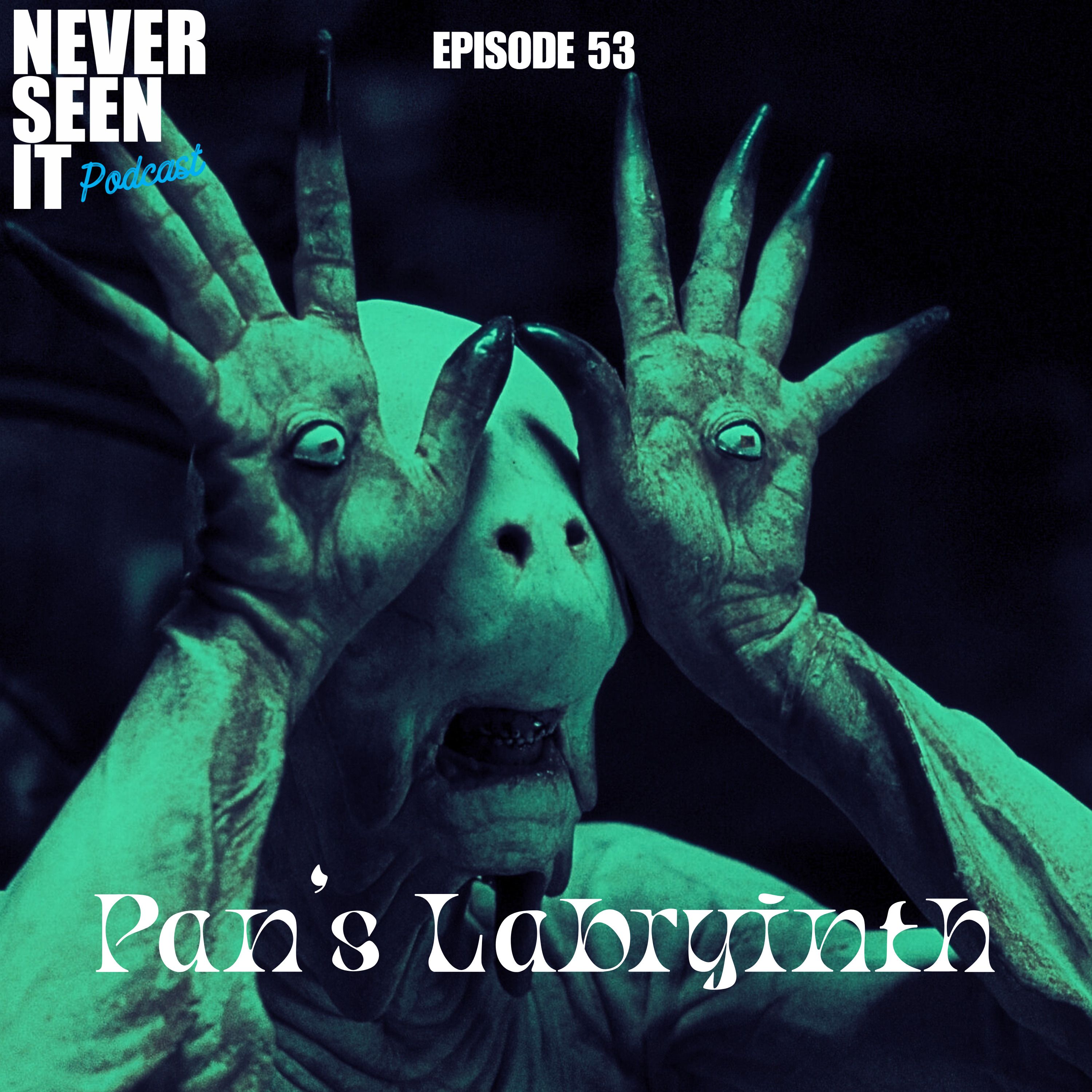 Never Seen It Podcast - Episode 53 Pan's Labyrinth (2006)
