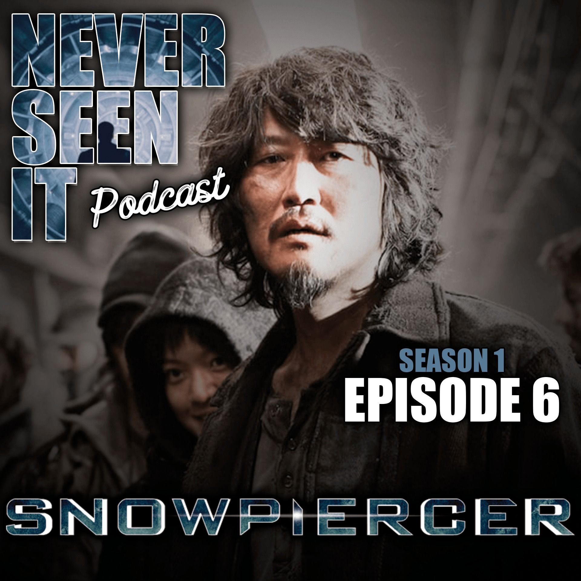 Never Seen It Podcast - Episode 06: Snowpiercer