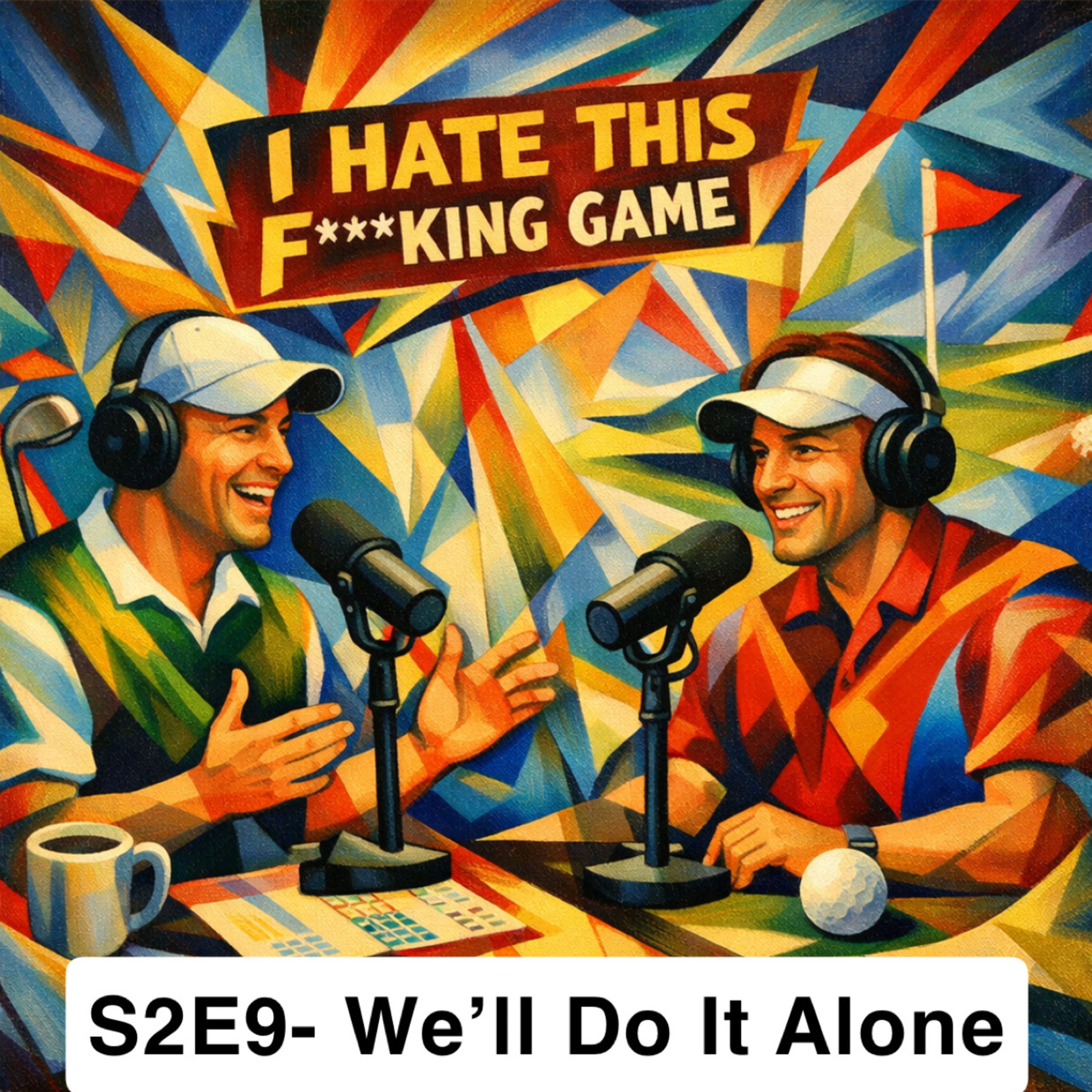 S2E9- We'll Do It Alone episode artwork