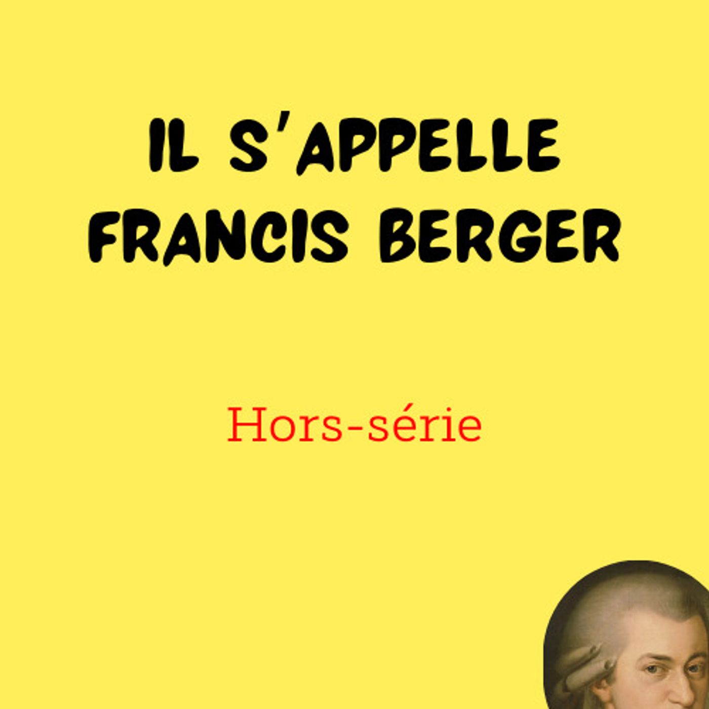 HORS-SERIE : Il s'appelle Francis Berger